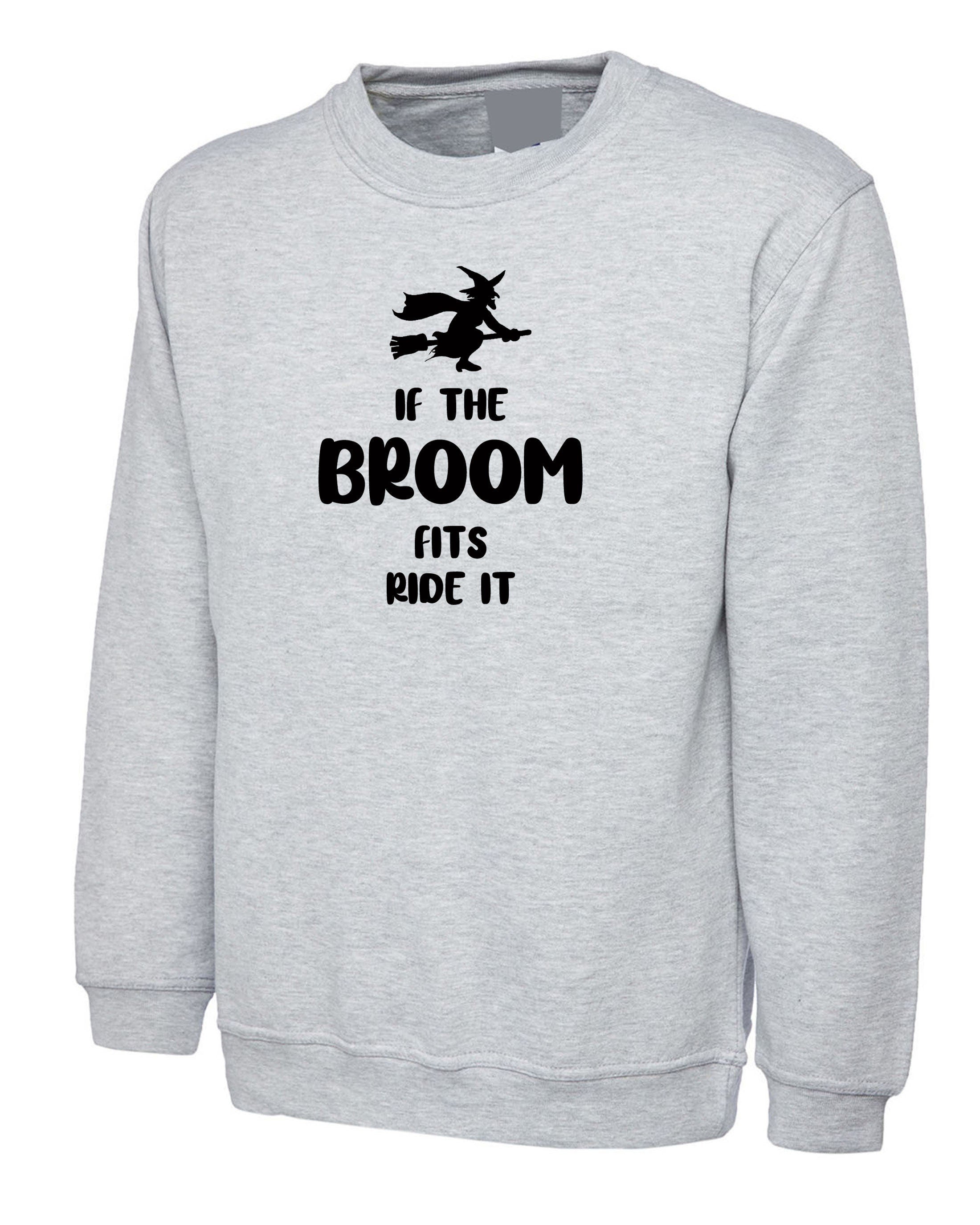 If the broom fits ride it sweatshirt jumper sweater shirt funny halloween outfit horror funny american gothic witch ladies costume