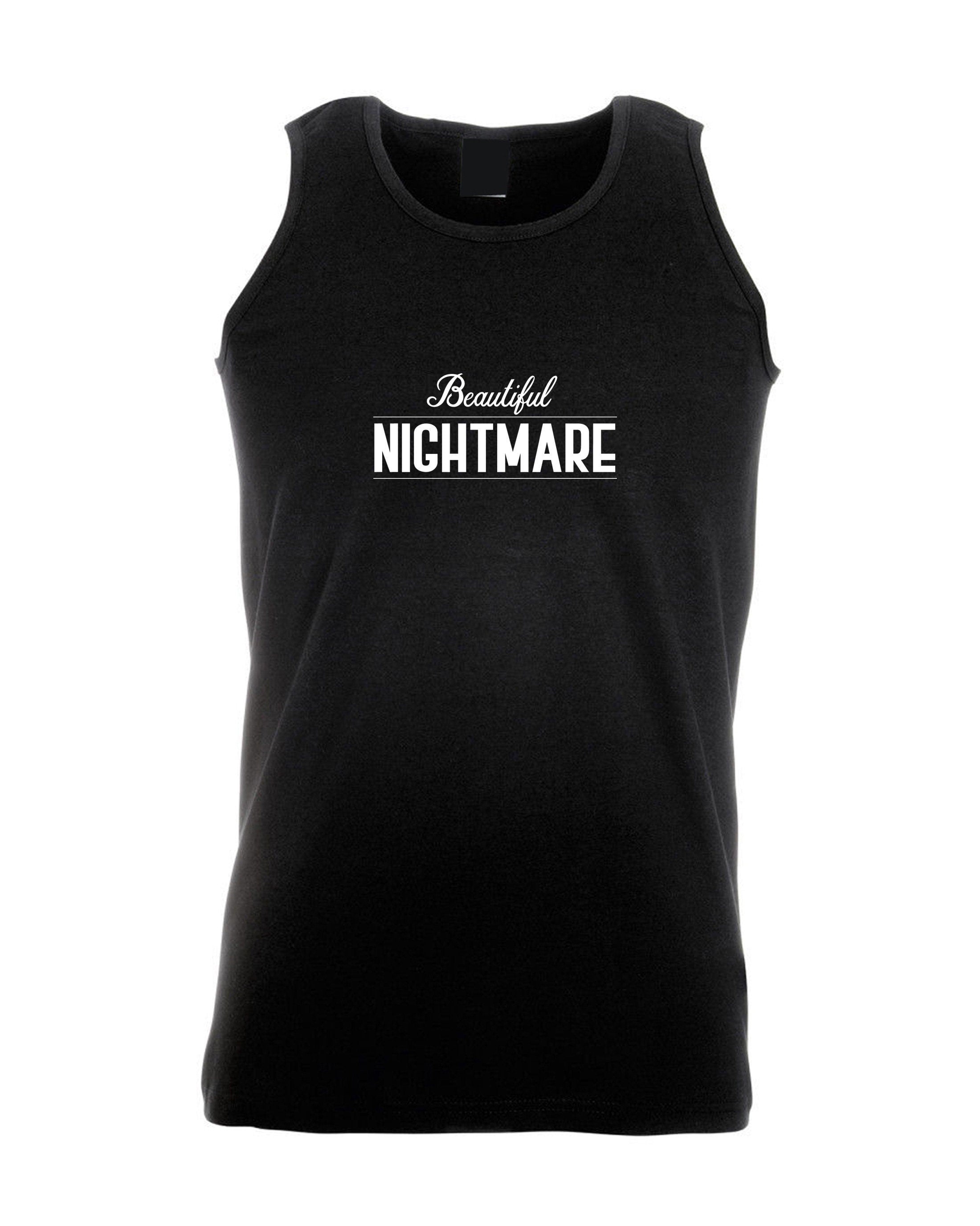 Beautiful nightmare vest vests gym workout exercise yoga top fashion slogan funny cute ladies unisex womens mens top gift birthday gf bf