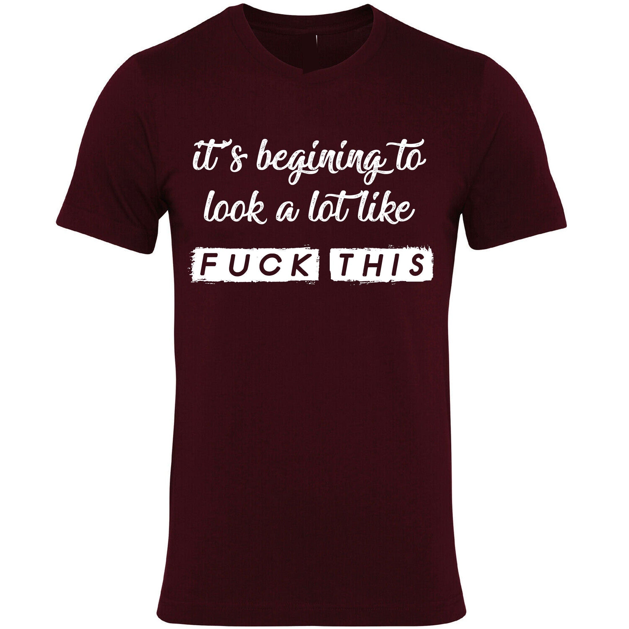 It's beginning to look a lot like f**k this funny t shirt tshirt t-shirt tee shirt unisex ladies mens joke pandemic virus sarcastic top