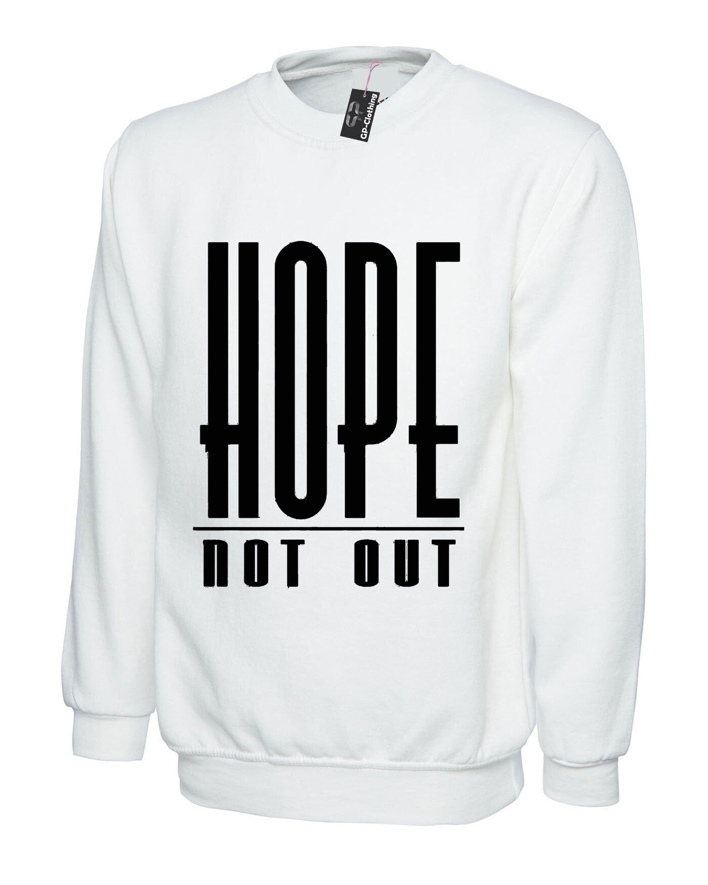 Hope not out sweatshirt jumper sweater shirt inspirational men ladies womens unisex top motivational gift present idea