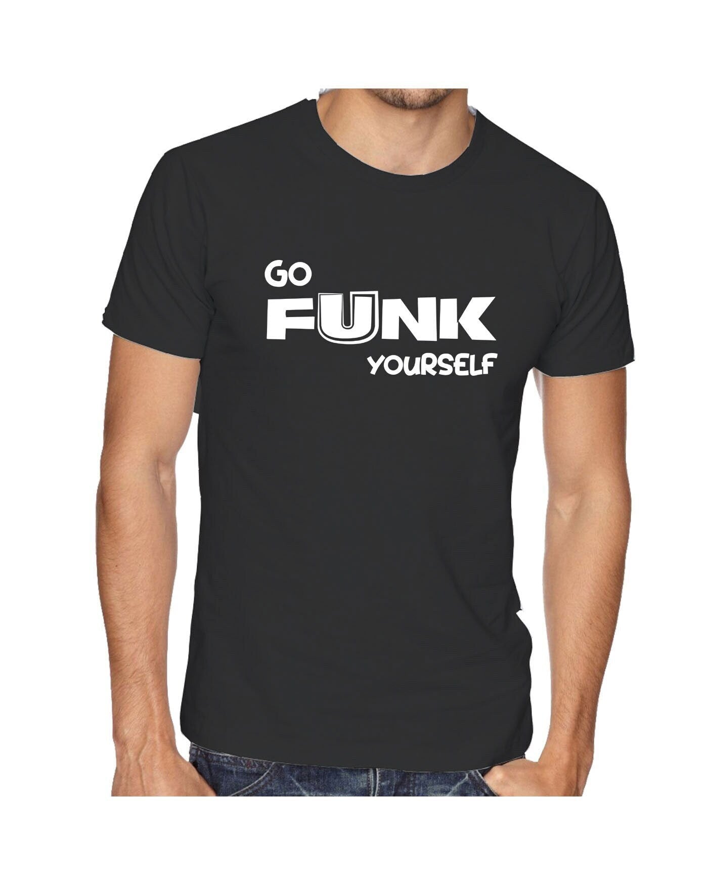 Go funk yourself t shirt tee shirt tshirt t-shirt go f**k ur self humor uni festival gift slogan joke funny top quality trending