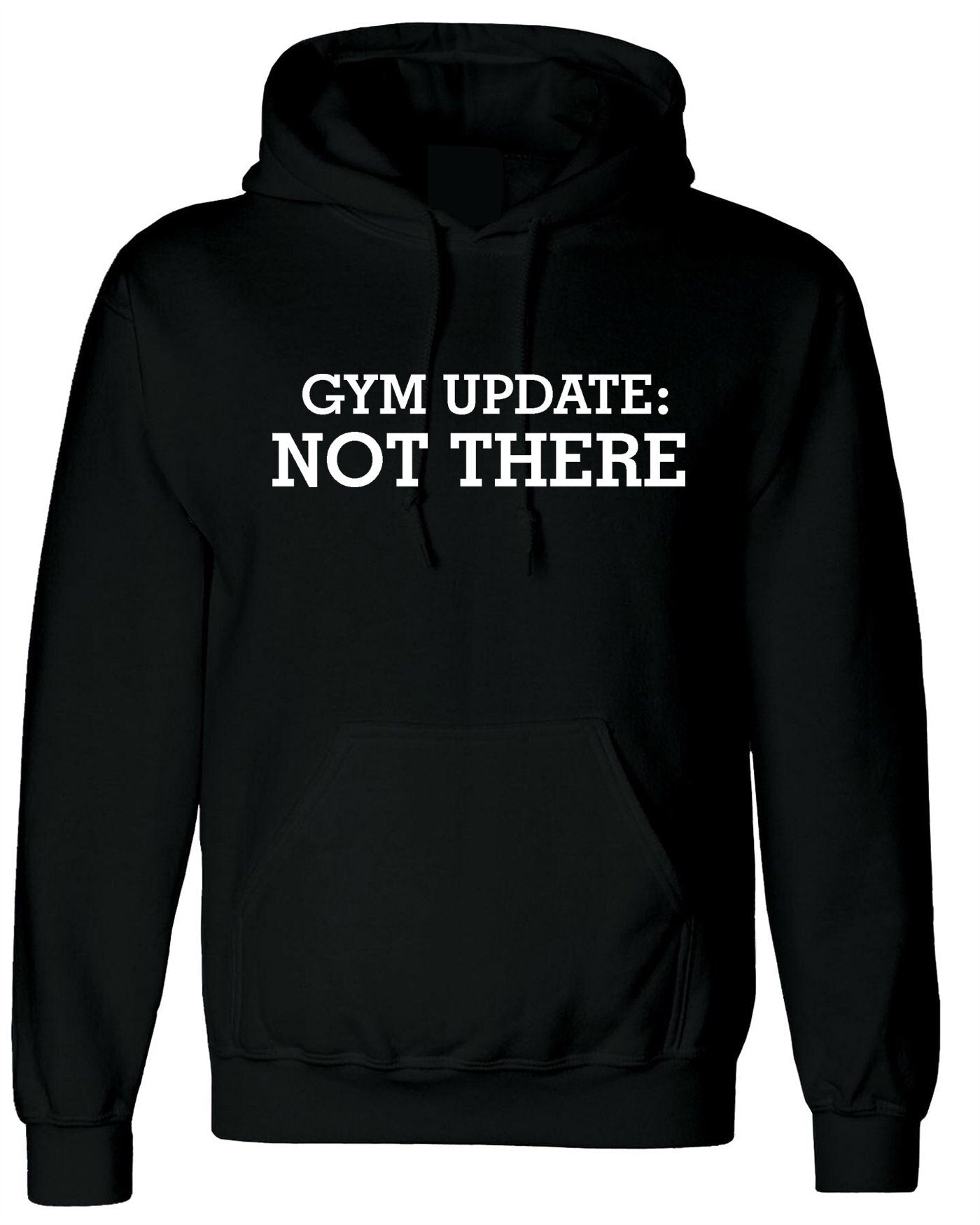 Gym update: not there funny mens womens ladies hoodie hoody hood hooded gift for gym lovers workout lazy fitness yoga top