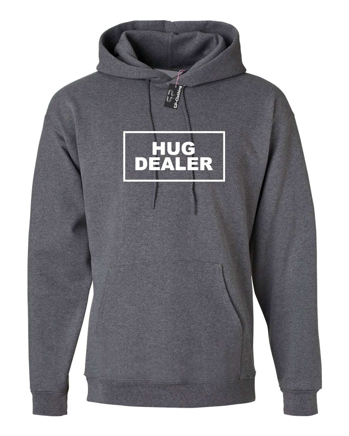 Hug dealer slogan printed hoodie hoody hood hooded unisex hugs not drugs funny top gift hugging cute valentines top unisex