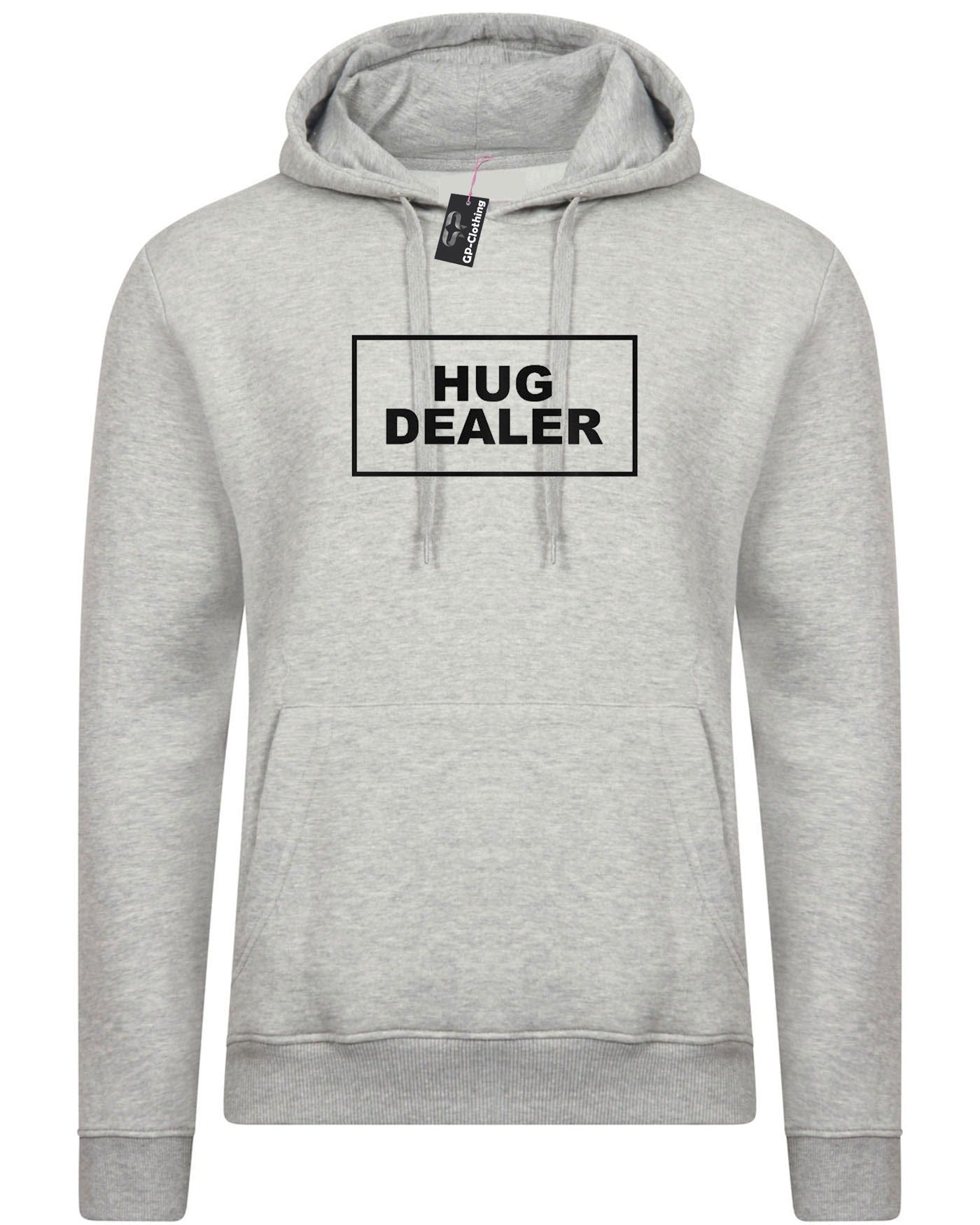 Hug dealer slogan printed hoodie hoody hood hooded unisex hugs not drugs funny top gift hugging cute valentines top unisex