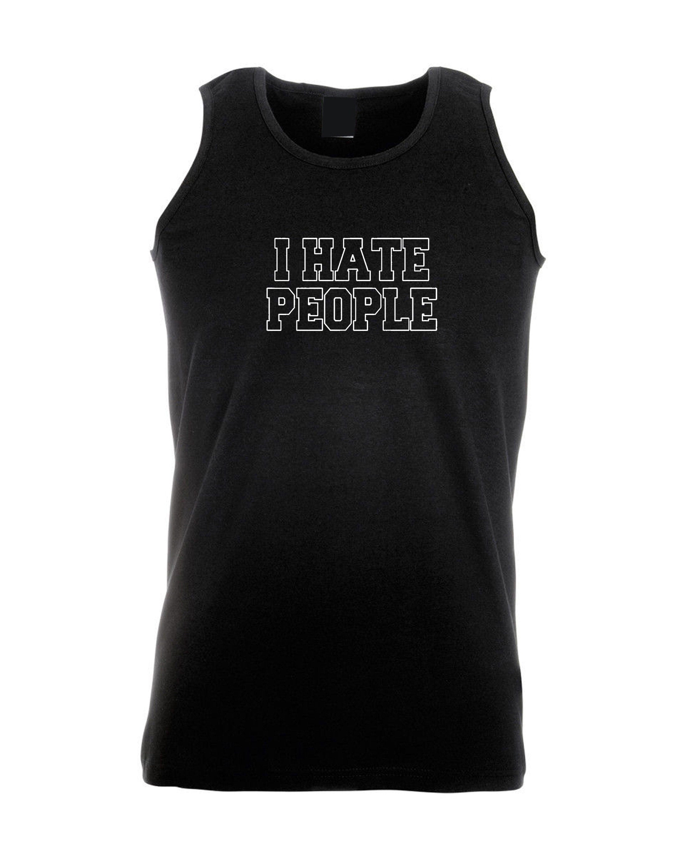 I hate people vest vests top hank gym wokrout exercise yoga joke womens ladies xmas valentines funny anti people anti social top unisex rude