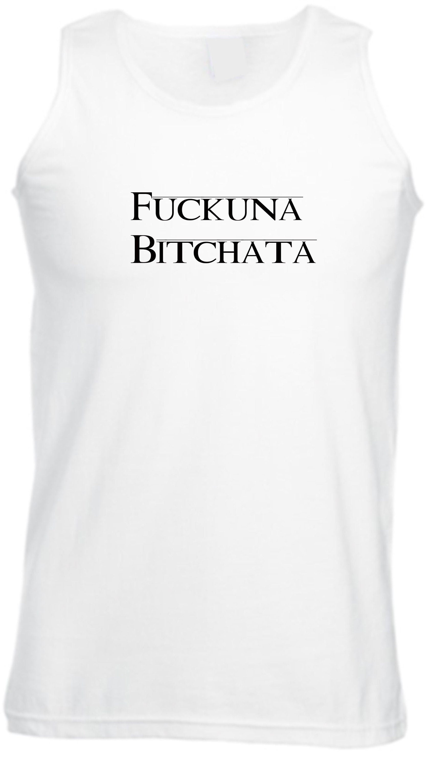 Fuckuna bitchata fu**in bitch rude vest vets gym workout exercise nma boxing gift for womens ladies joke parody ex gf birthday present