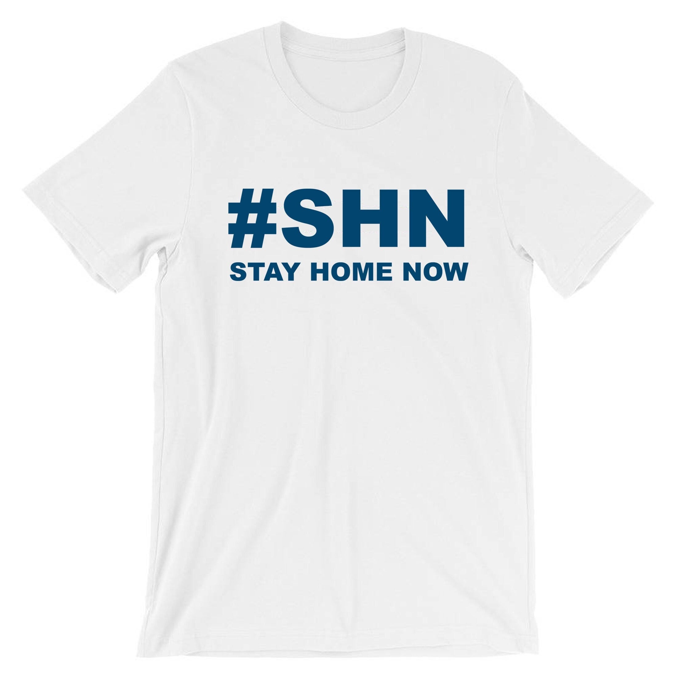 Stay home stay safe #shn stay home now t- shirt tee shirt tshirt tee shirt tick support don't be covidiot fitness top gift pandemic