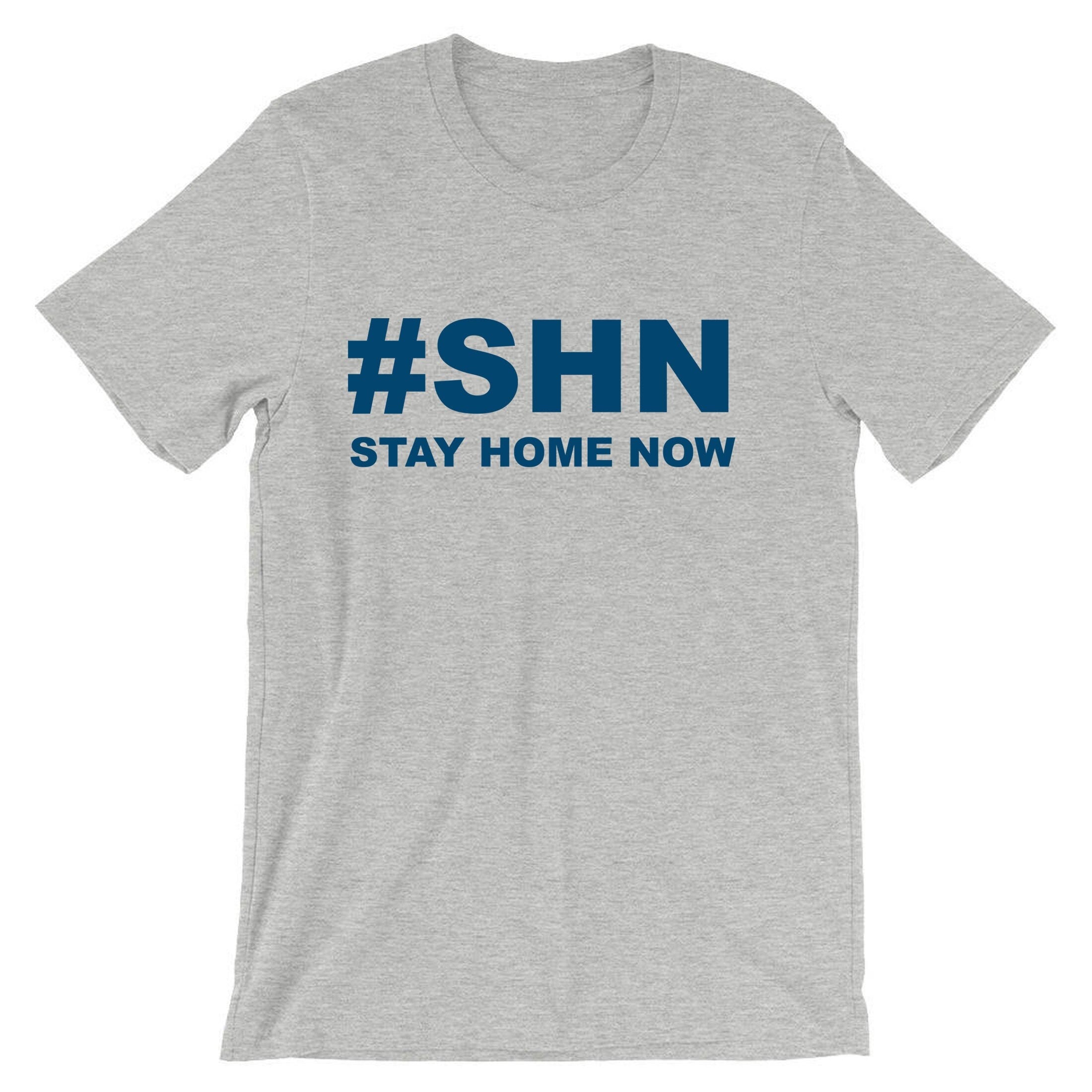 Stay home stay safe #shn stay home now t- shirt tee shirt tshirt tee shirt tick support don't be covidiot fitness top gift pandemic