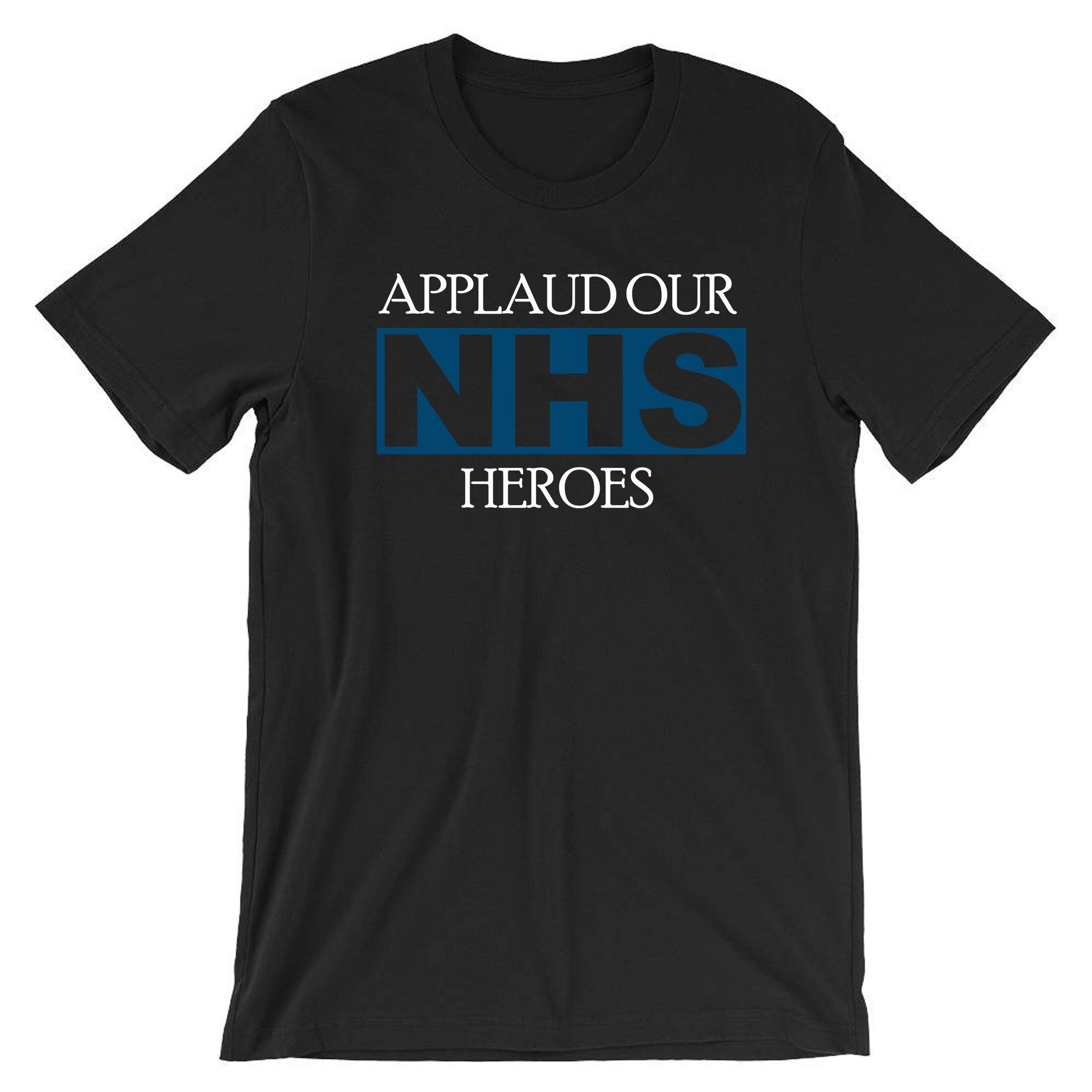 Applaud for nhs heroes t shirt t-shirt tshirt tee shirt national health service heroes gift pandemic virus stay home stay safe unisex