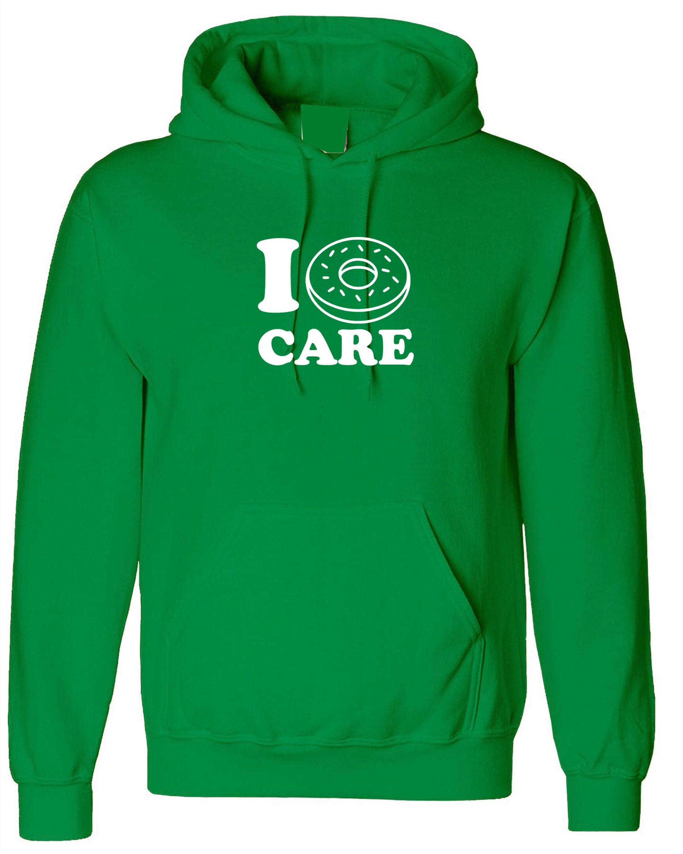 I don't care joke valentines donut lover mens funny hoodie hoody hood hooded ladies gift womens unisex joke christmas top