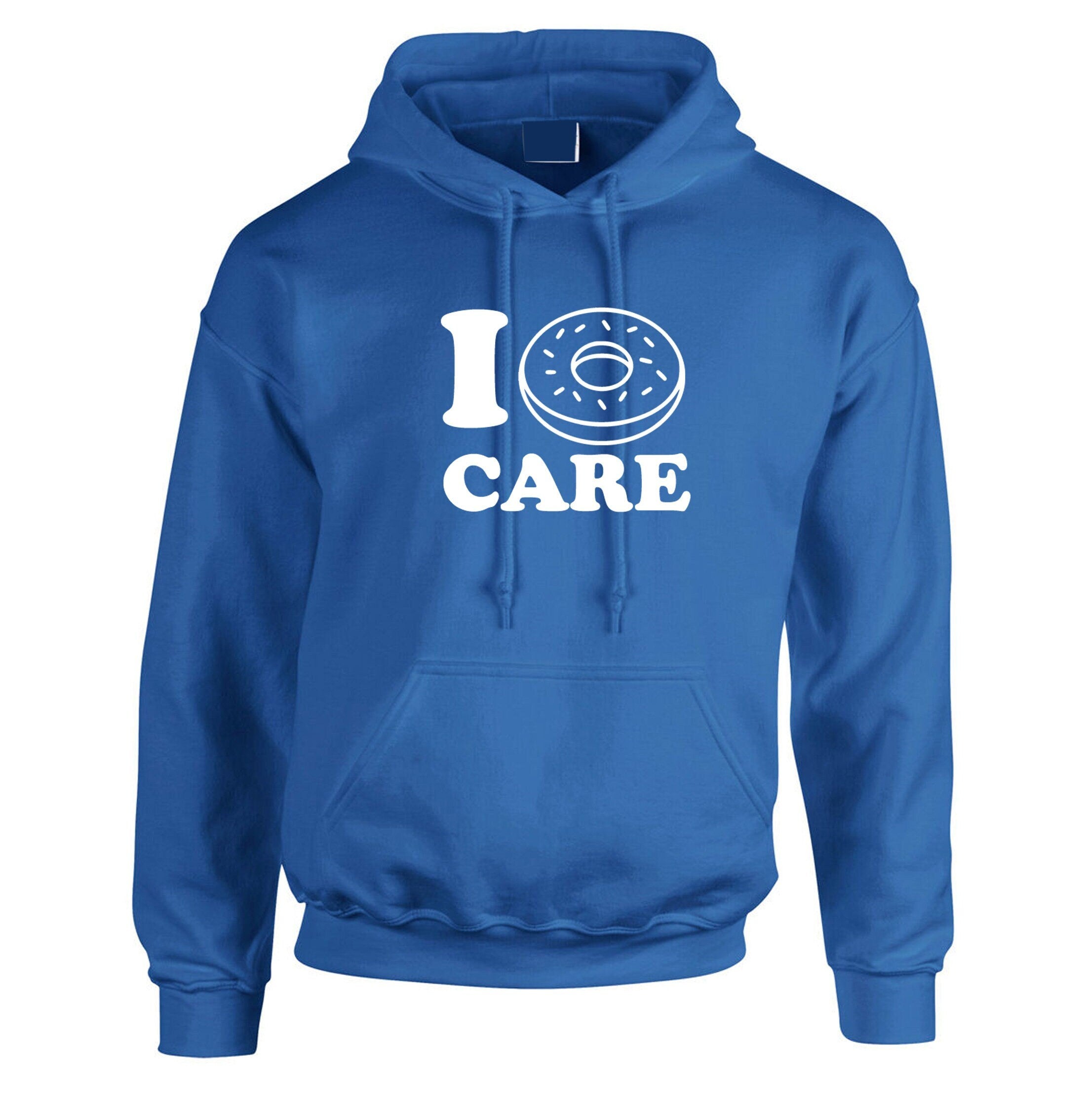 I don't care joke valentines donut lover mens funny hoodie hoody hood hooded ladies gift womens unisex joke christmas top