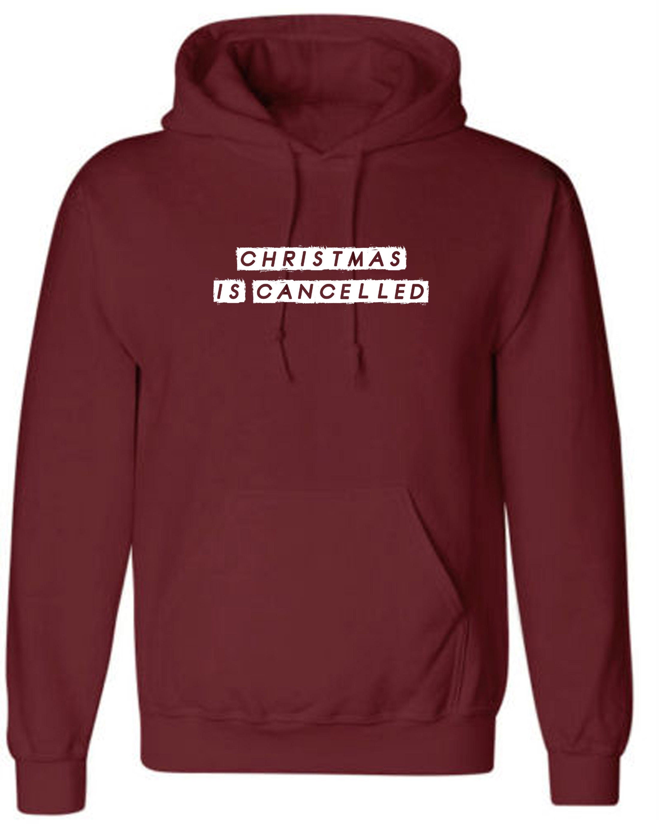 Christmas is cancelled 2020 pandemic hoodie hoody hood hooded funny gift xmas top unisex ladies womens present stay home stay safe