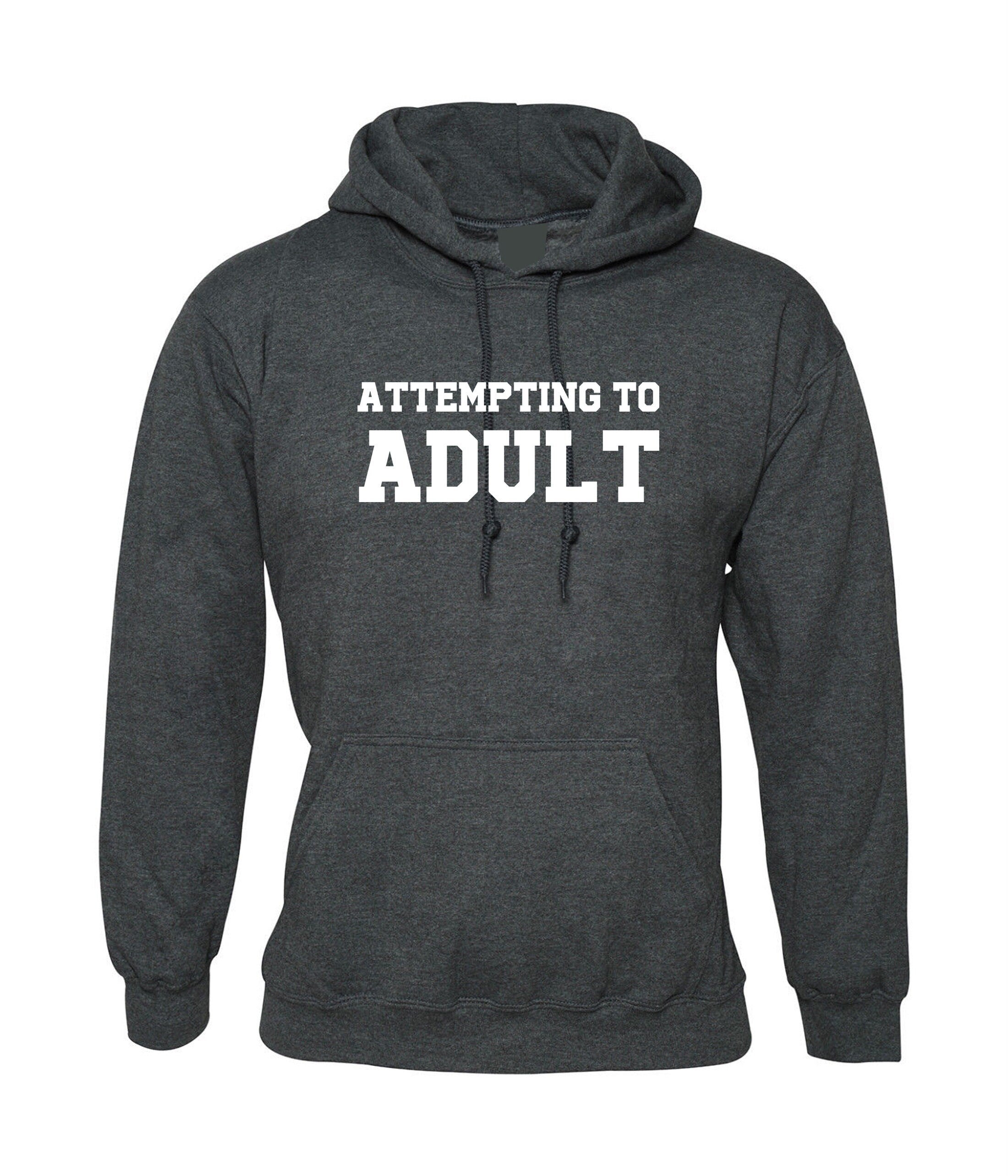 Attempting to adult funny ladies unisex womens hoodie hoody hood hooded birthday gift christmas xmas present slogan