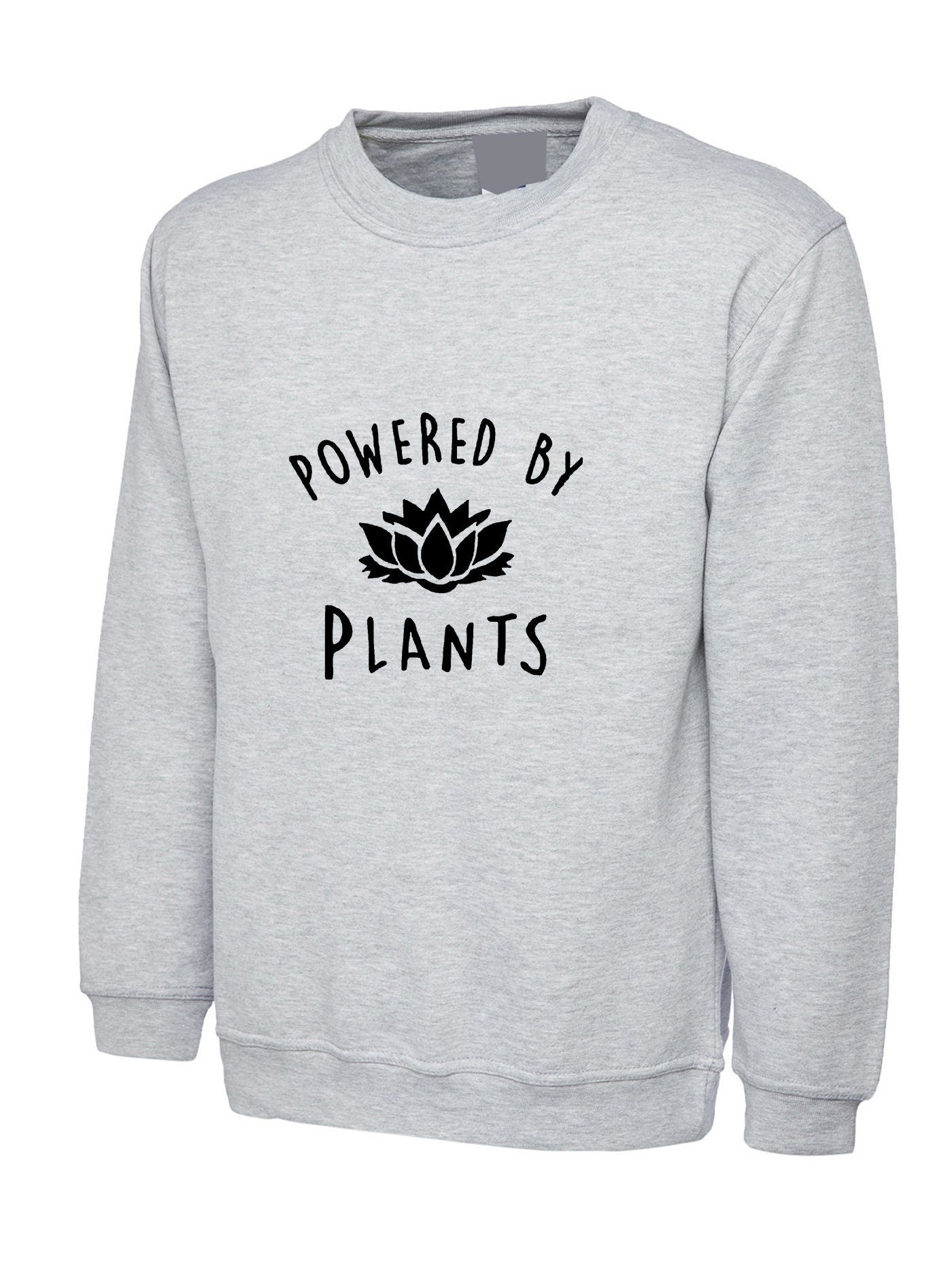 Powered by plants sweatshirt jumper sweater shirt vegan, plant, animal lovers vegetable lovers vegetarian funny unisex top ladies mens