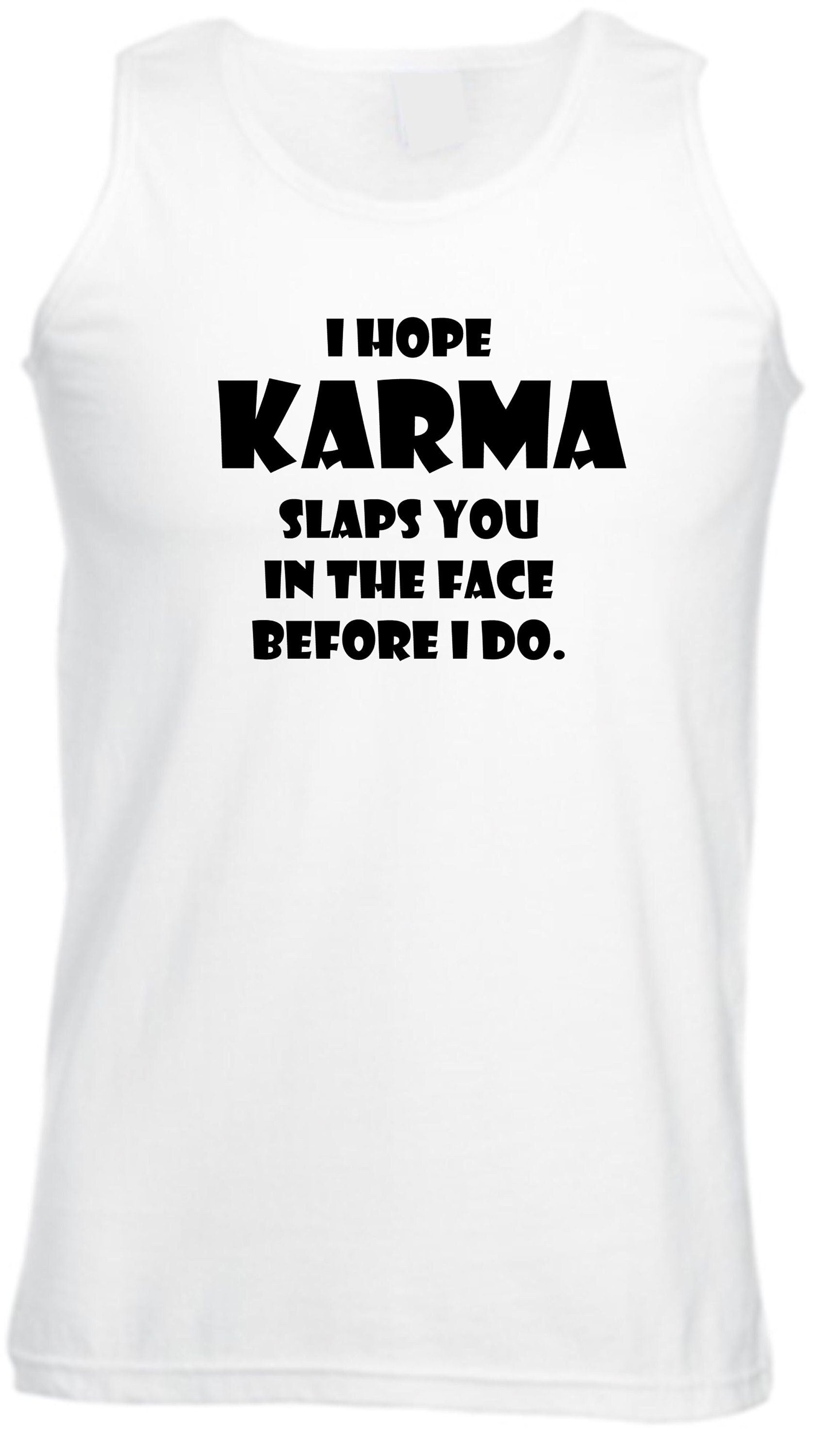 I hope karma slaps you in the face before i do vest vests gym workout exercise faith in god wait for revenge gift unisex ladies womens