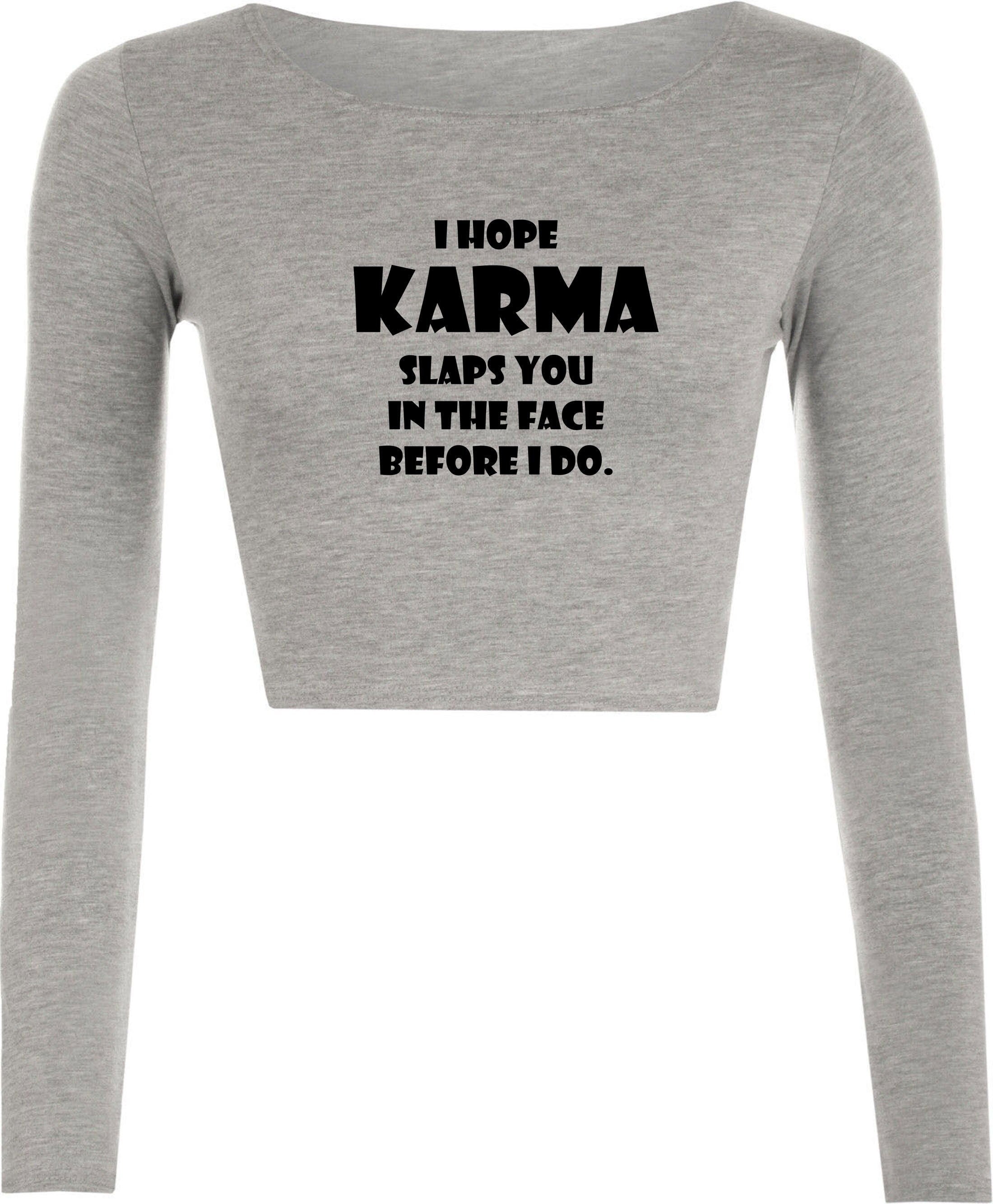 I hope karma slaps you in the face before i do crop top crop-top crop tops faith in god wait for revenge gift unisex ladies womens