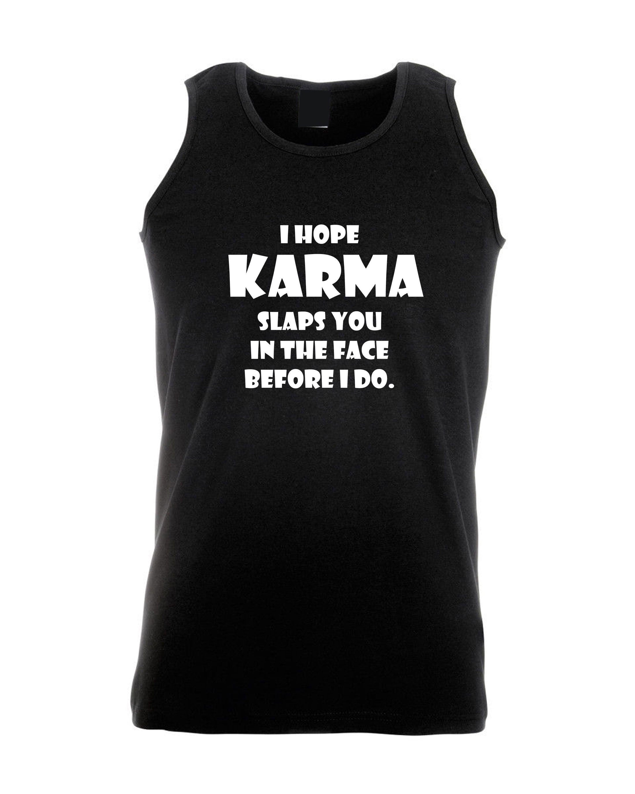 I hope karma slaps you in the face before i do vest vests gym workout exercise faith in god wait for revenge gift unisex ladies womens