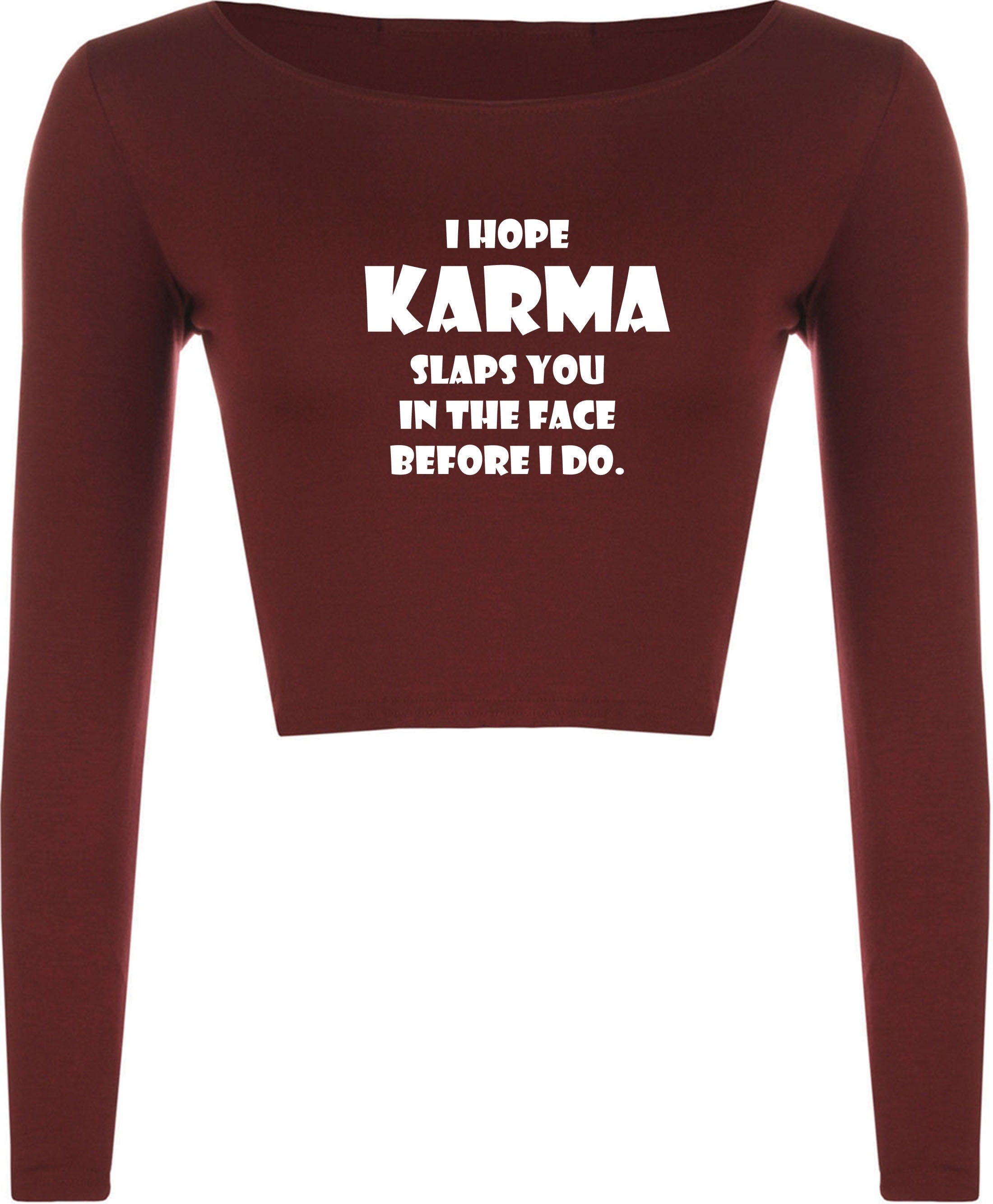 I hope karma slaps you in the face before i do crop top crop-top crop tops faith in god wait for revenge gift unisex ladies womens