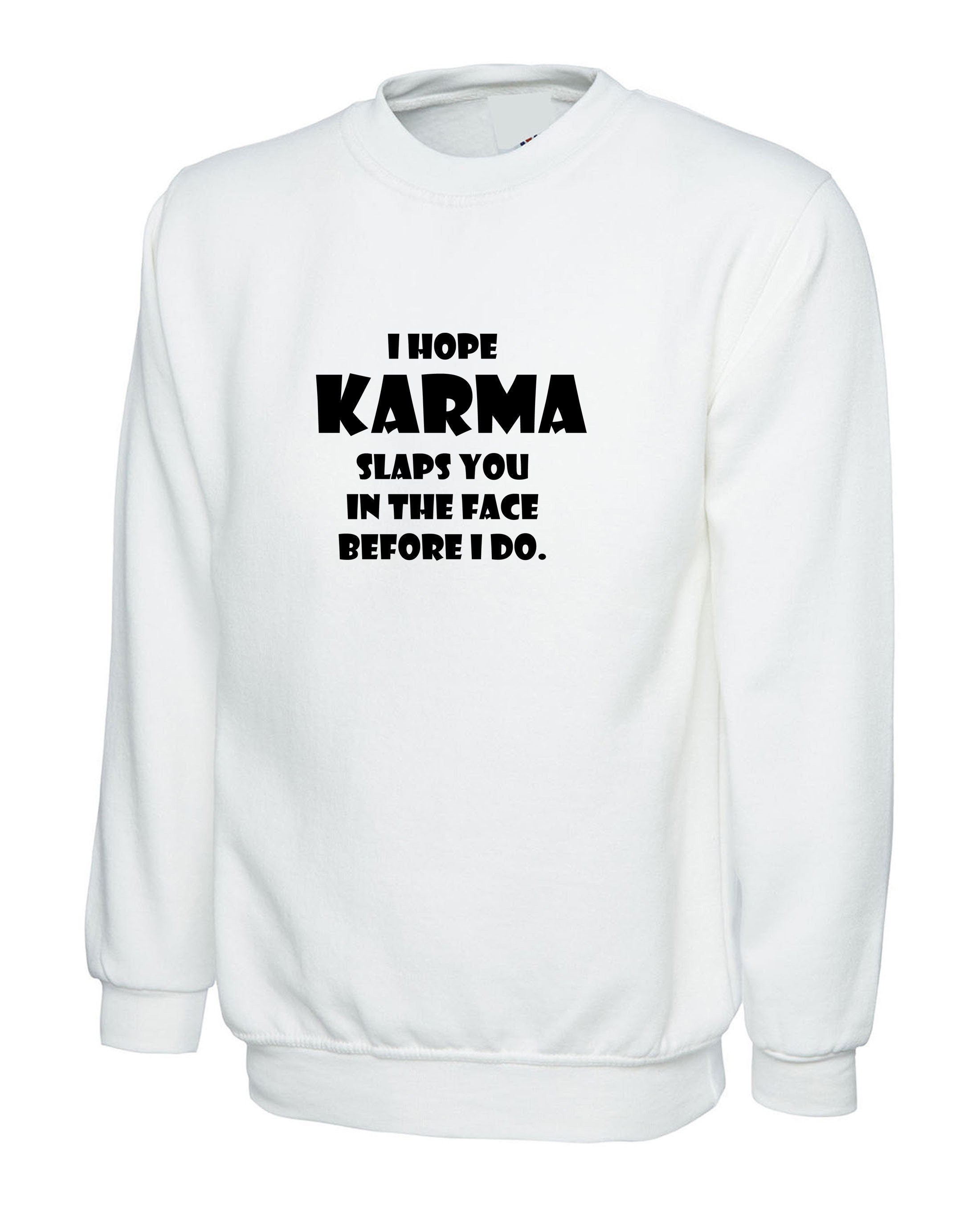 I hope karma slaps you in the face before i do sweatshirt jumper sweater shirt faith in god wait for revenge gift unisex ladies womens