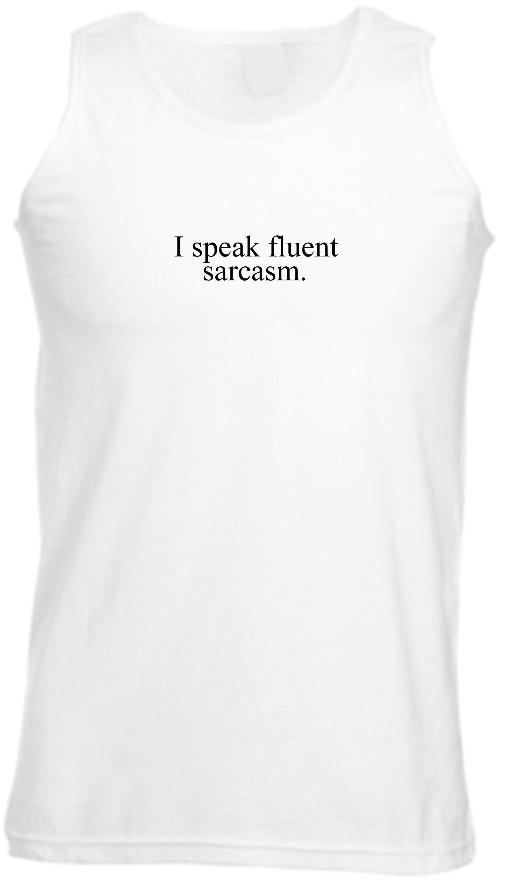 I speak fluent sarcasm vest vests gym workout exercise jogging walk mockery irony top quality gift christmas sarcastic rude top quality