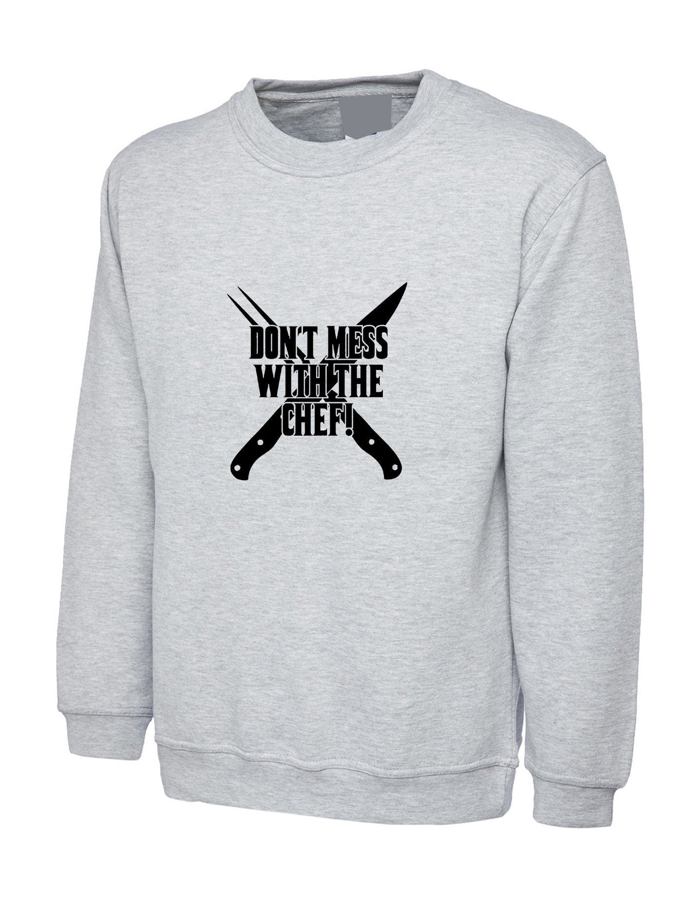 Don't mess with the chef sweatshirt jumper sweater shirt cooking grill kitchen bbq funny gift for chef mens ladies uncles