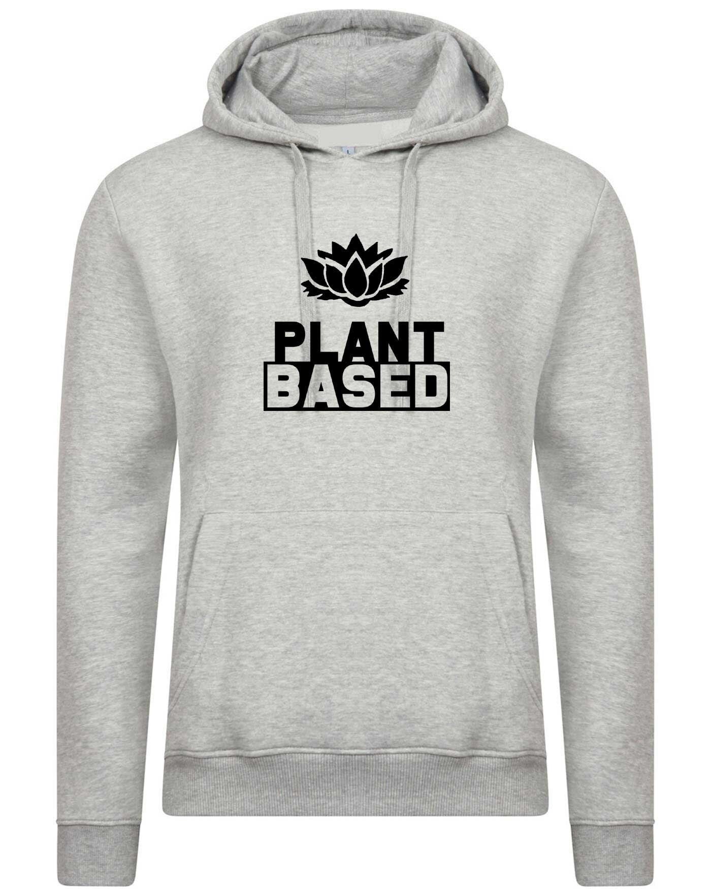 Plant based hoodie hoody hood hooded vegan, plant, animal lovers vegetable lovers vegetarian funny unisex top ladies mens