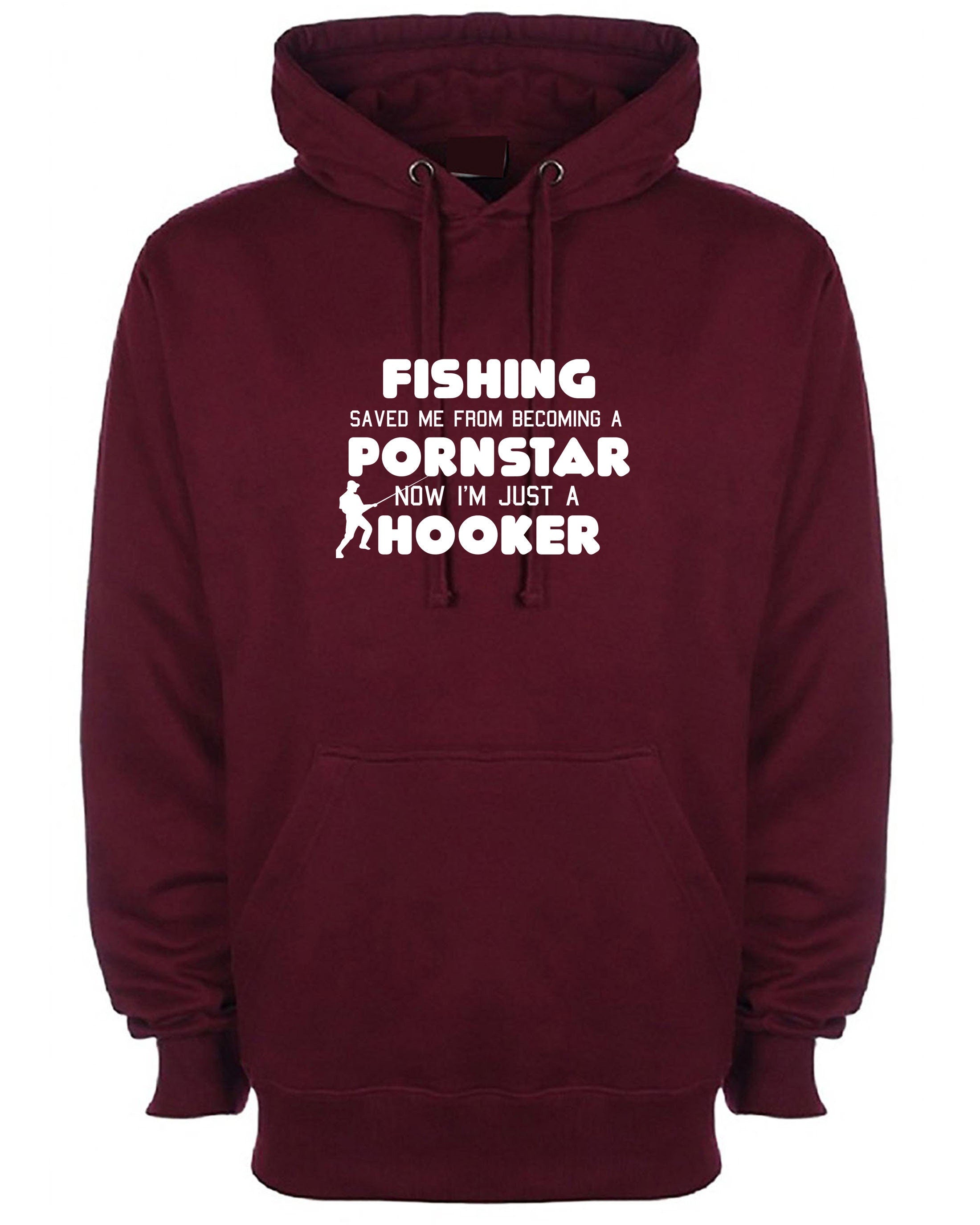 Fishing saved me from becoming a porn star now i'm just a hooker funny hoodie hoody hood hooded, women's men's unisex