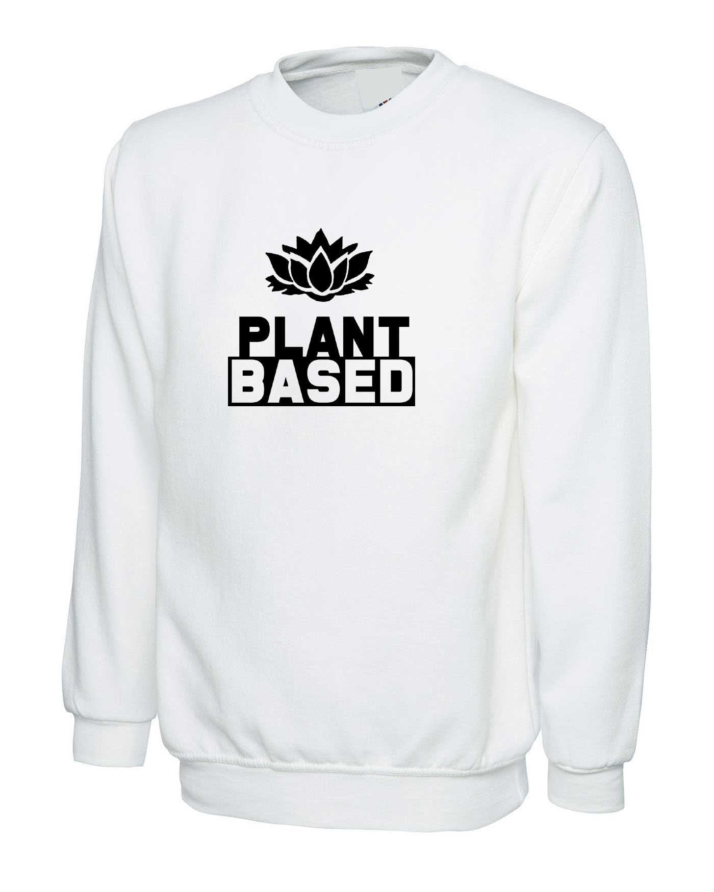 Plant based sweatshirt jumper sweater shirt vegan, plant, animal lovers vegetable lovers vegetarian funny unisex top ladies mens