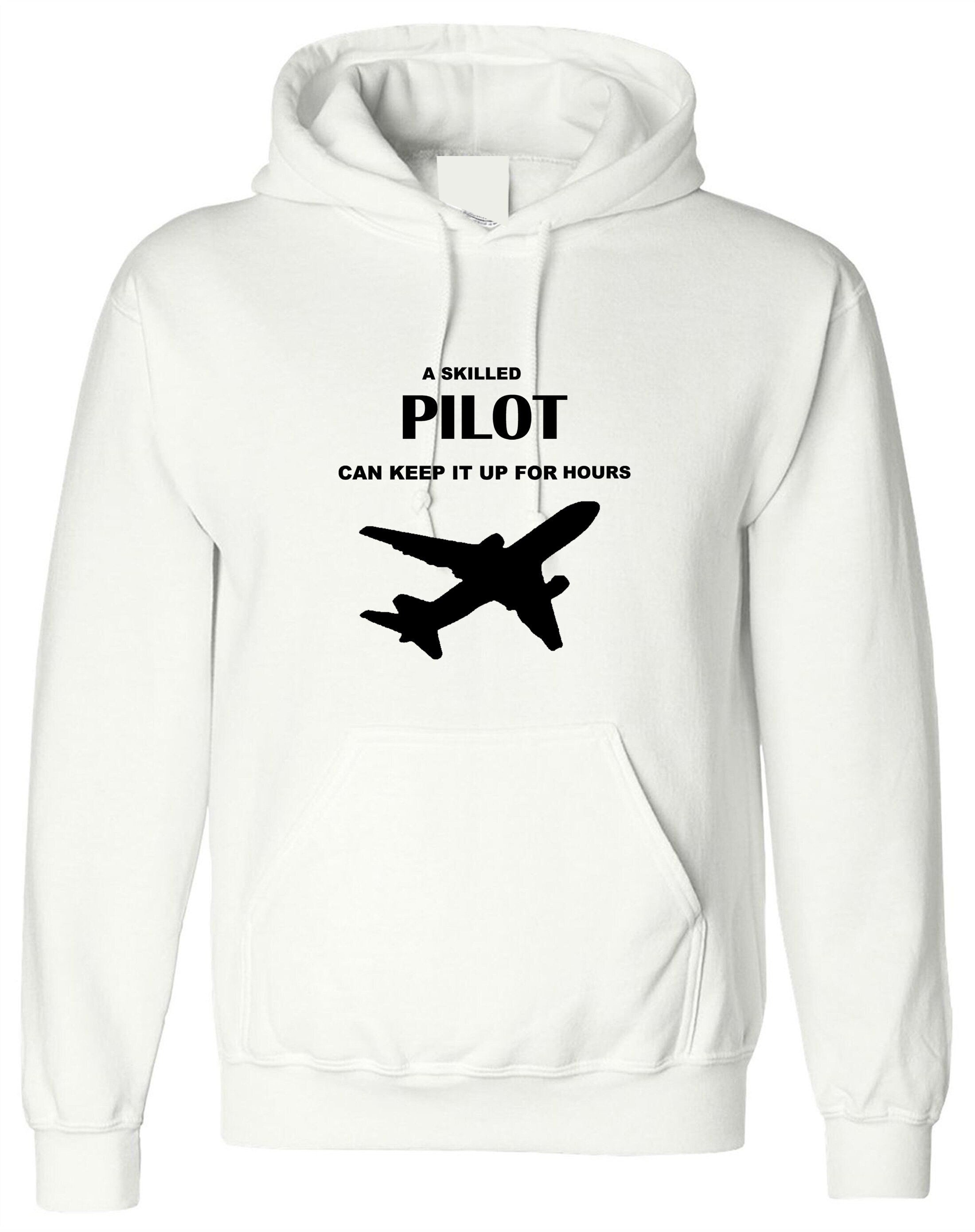 Pilot, aviation, flying hoodie hoody hood hooded a skilled pilot - great pilot gift air force christmas gift xmas gift unisex