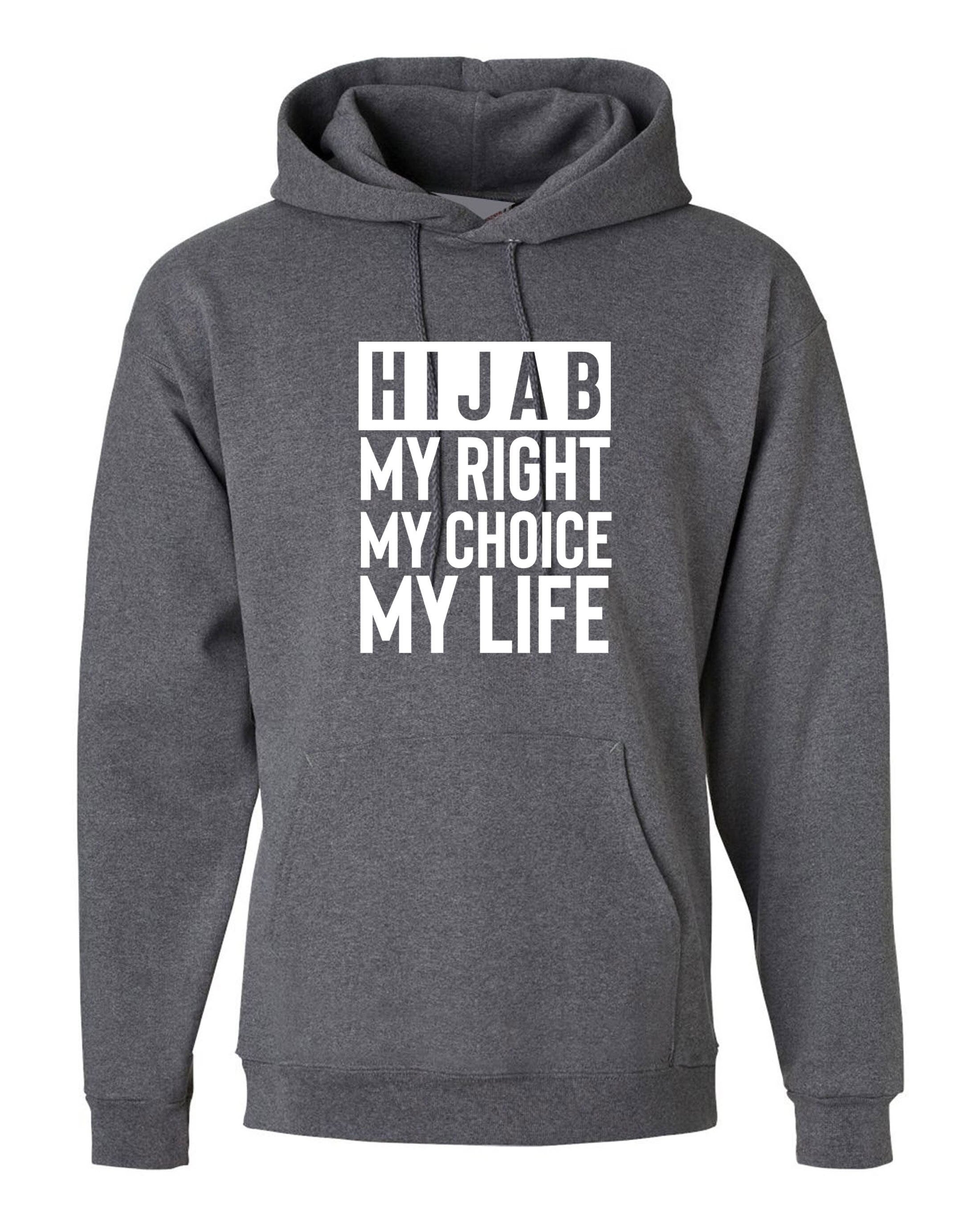 Hijab hoodie hijab my right my choice mulsims hoody womens hijabi ladies gift for desi muslims hood hooded