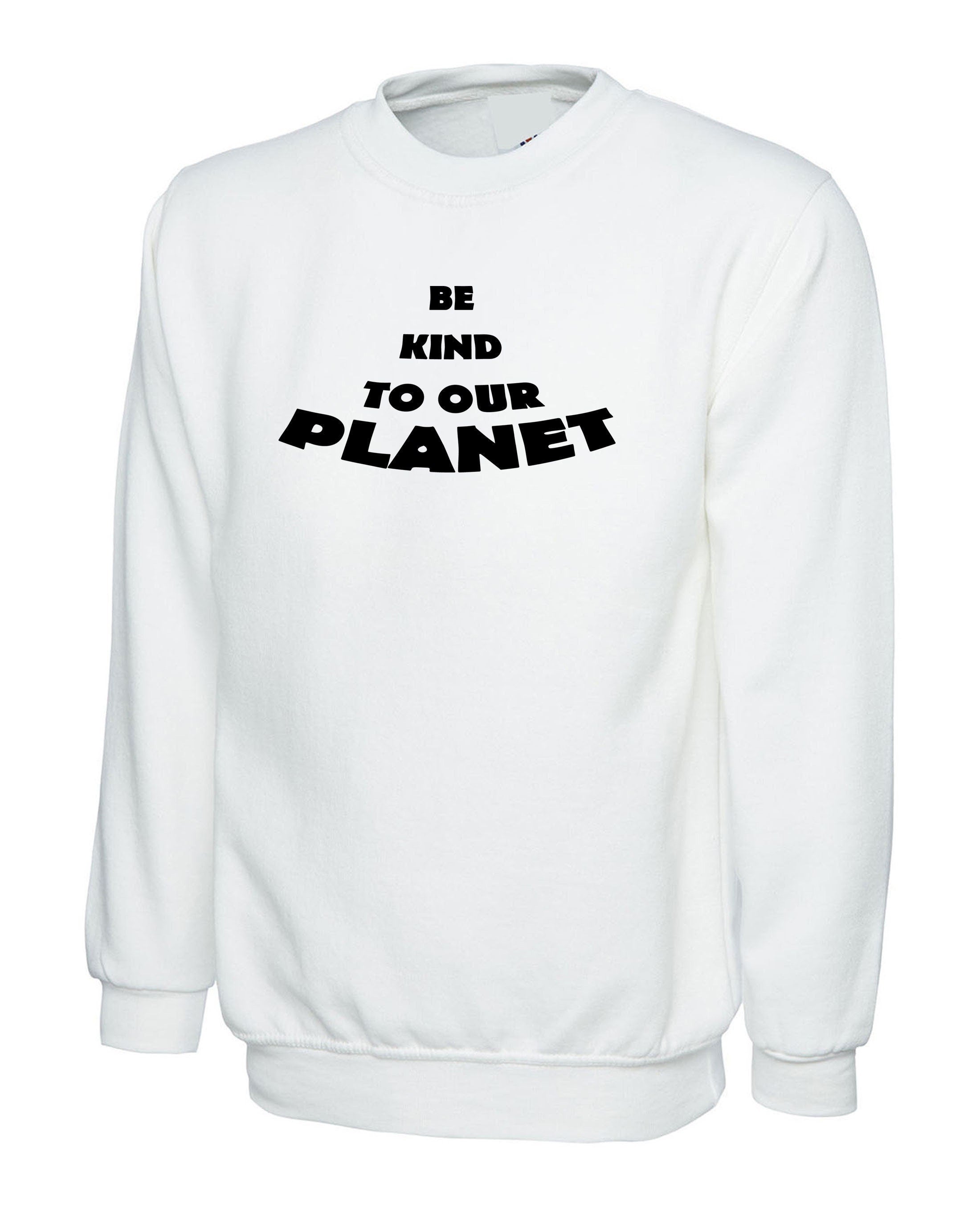 Be kind to our planet womens sweatshirt jumper sweater shirt slogan mens gift xmas ladies novelty ladies love nature powered by plants