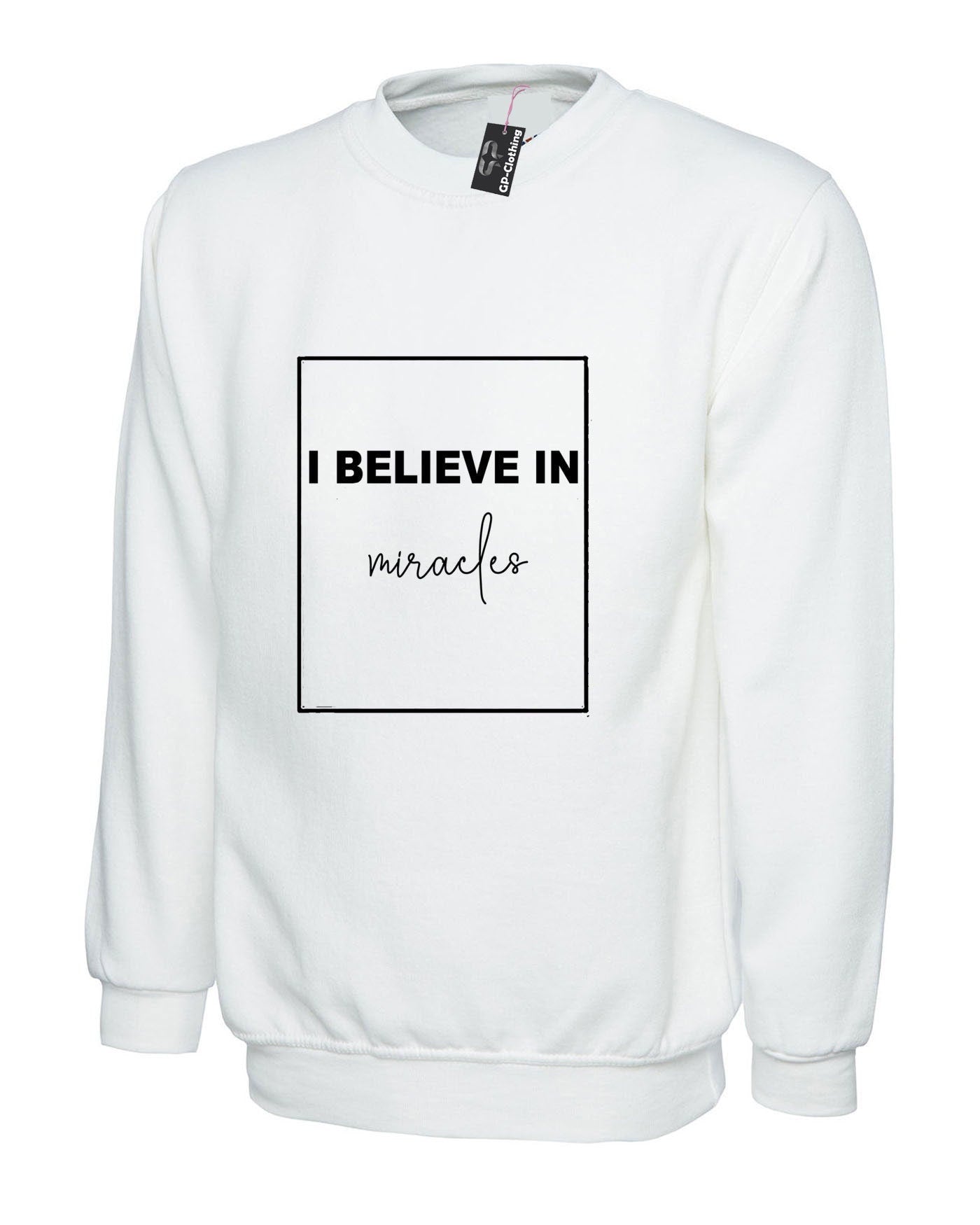 I believe in miracles sweatshirt jumper sweater shirt miracle belief top christmas mens womens religion gift slogan unisex