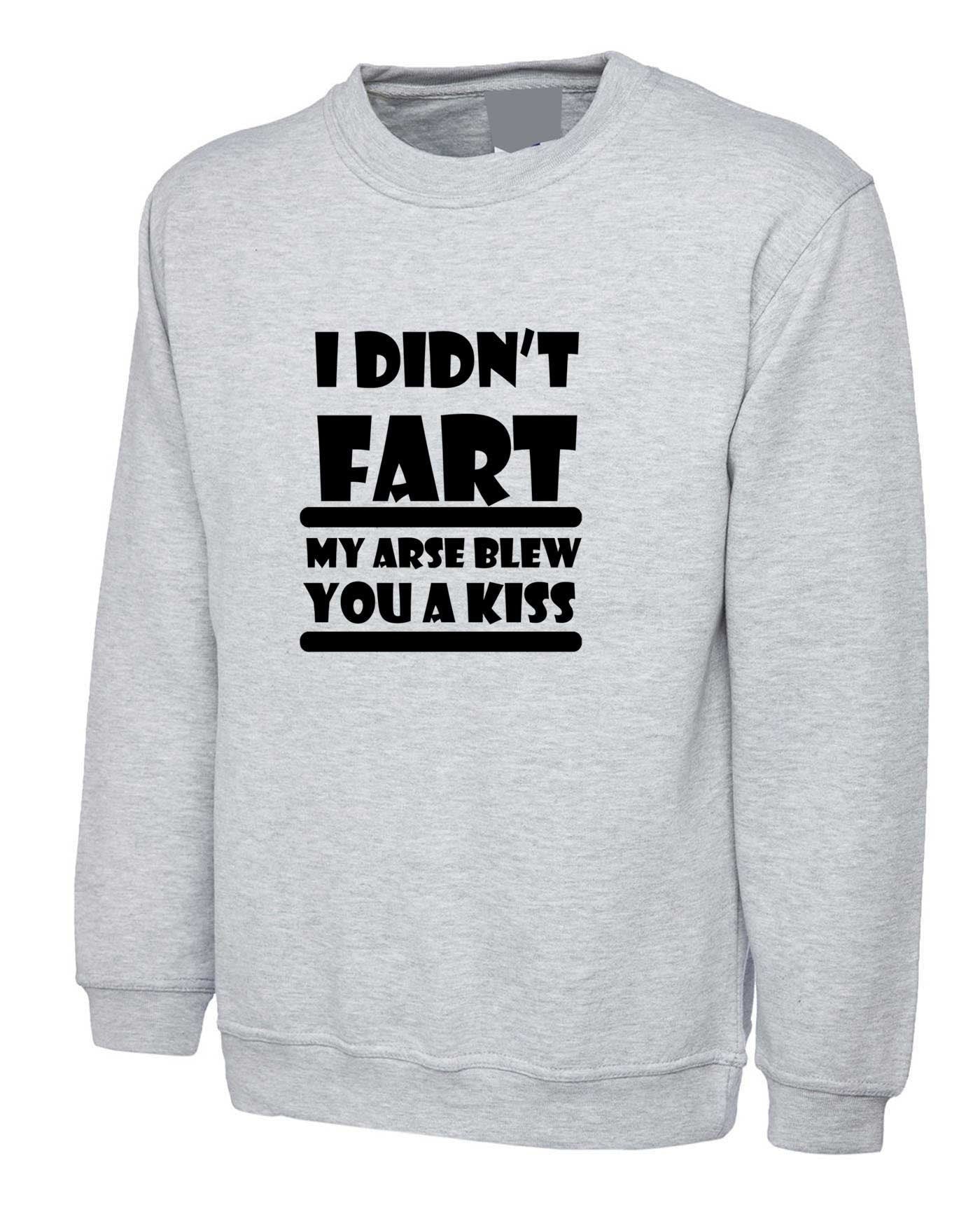 I didn't fart funny sweatshirt jumper sweater shirt mens humor novelty birthday xmas gift dad grandad father's day gift top farty joke