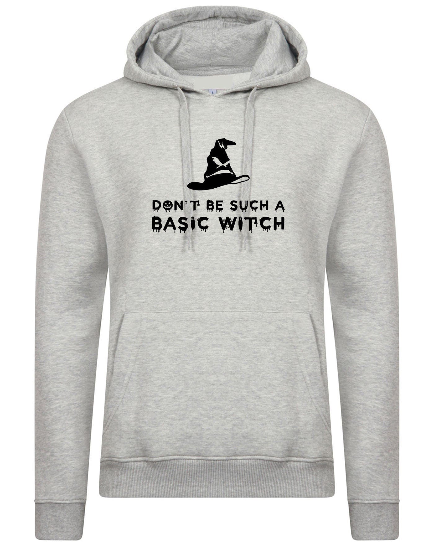 Don't be such a basic witch hoodie hoody hood hooded funny halloween ladies womens top rude sarcastic gift for friend joke slogan