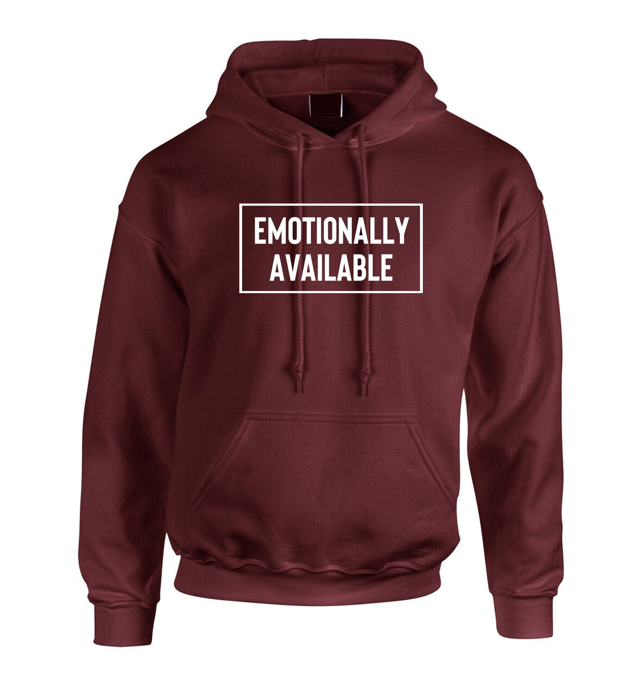 Emotionally available hoodie hoody hood hooded valentines top mens womens funny slogan chritsmas present top