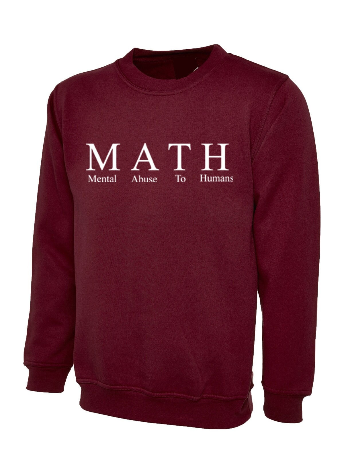 Math mental abuse to humans funny sweatshirt jumper sweater shirt gift for mathematicians slogan school sucks unisex college