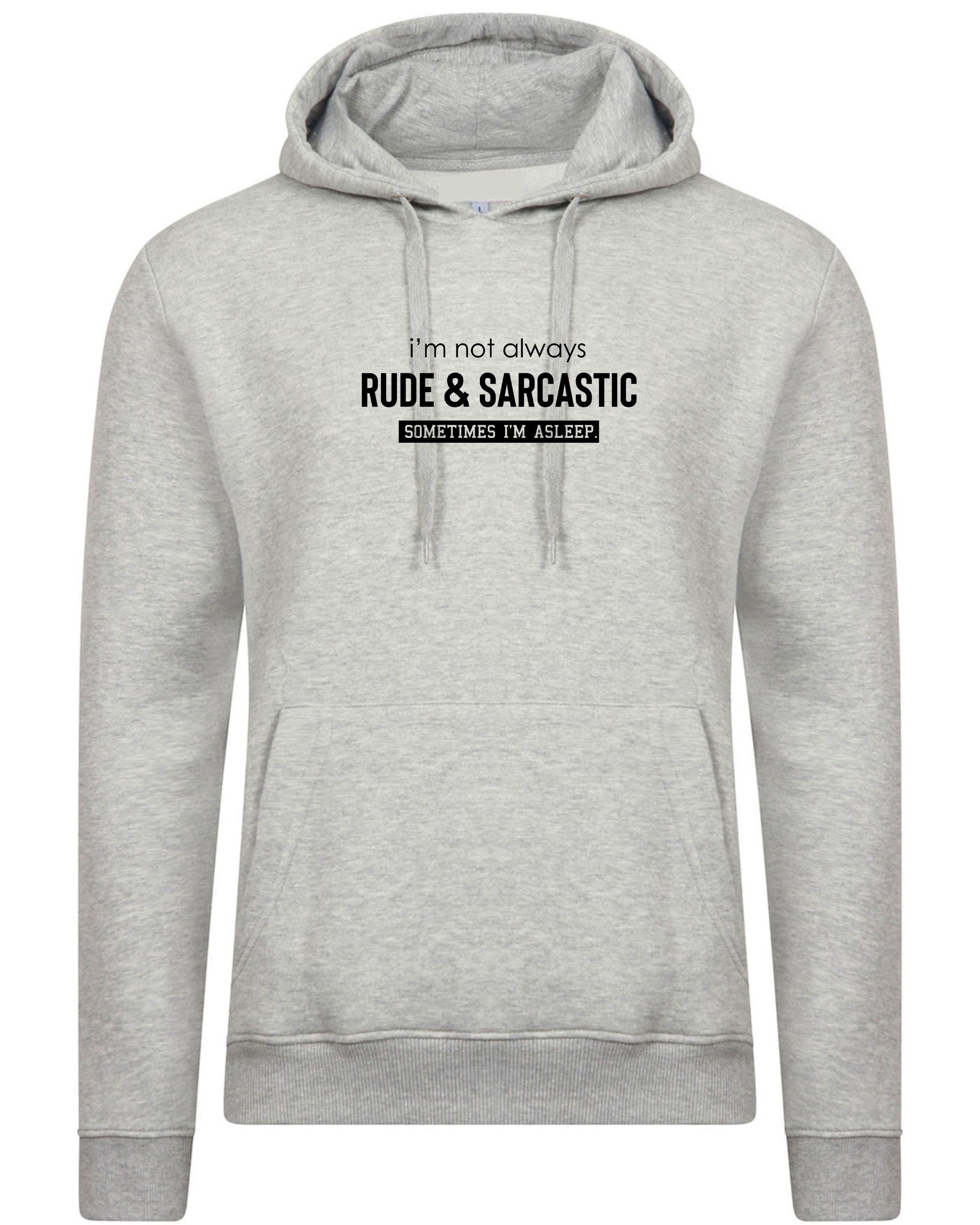 I'm not always rude & sarcastic sometime i'm asleep funny hoodie hoody hood hooded joke lazy womens ladies mens top gift