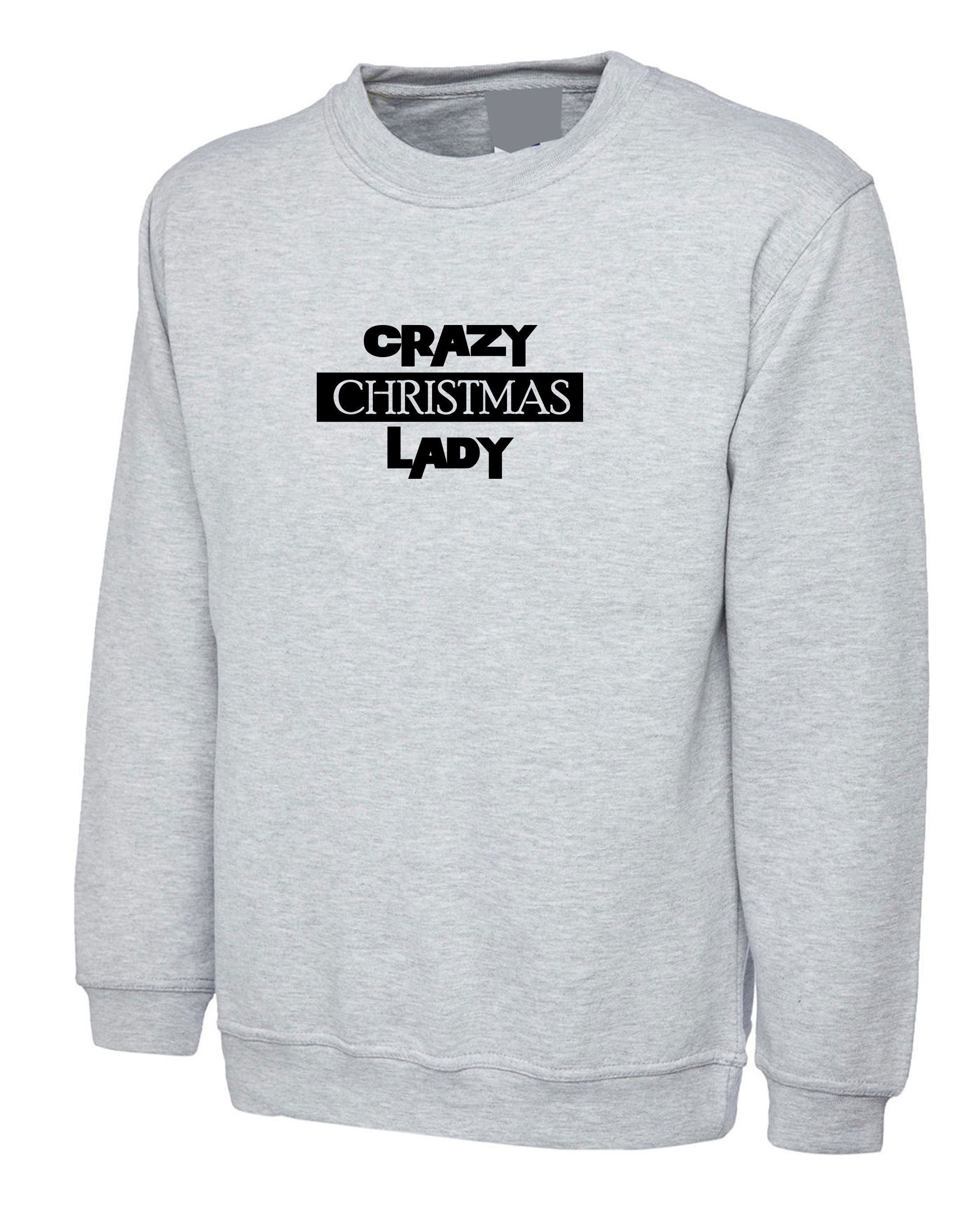 Crazy christmas lady sweatshirt jumper sweater shirt funny womens xmas gift present family gift joke top for friend cousin sister trending