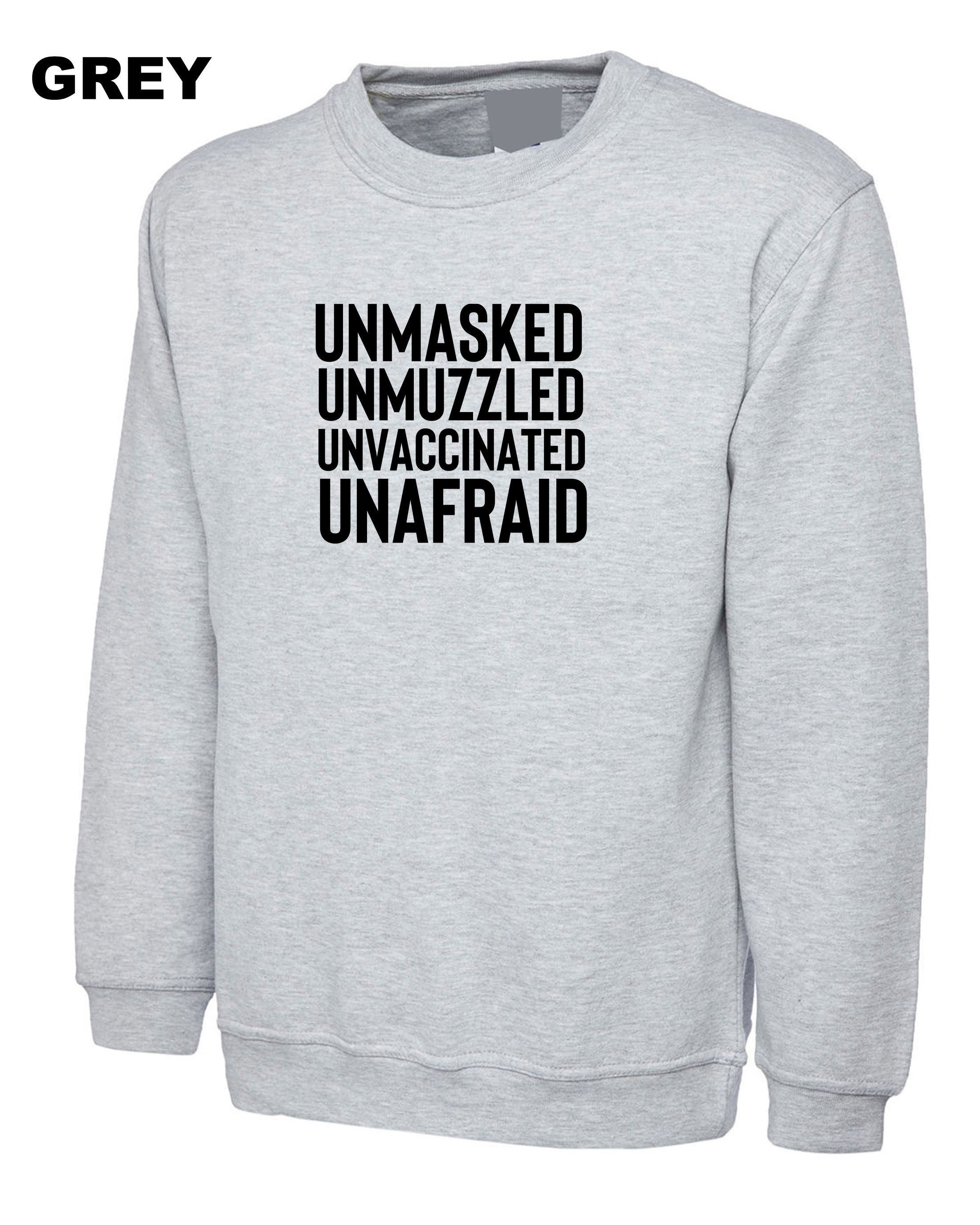 Unmasked unvaccinated unafraid sweatshirt jumper sweater shirt anti-vaxxers funny pandemic gift top unisex mens womens ladies joke rebel