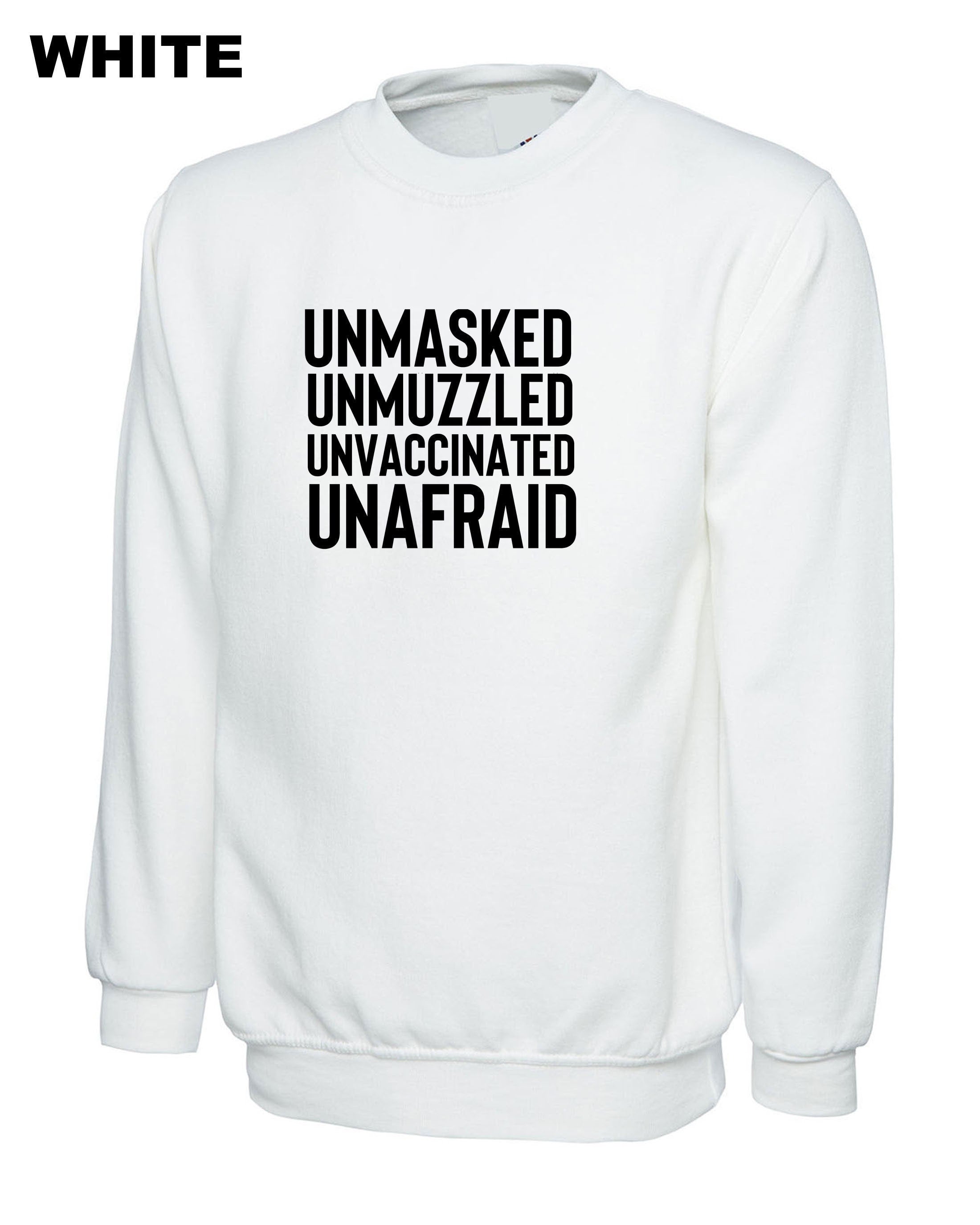 Unmasked unvaccinated unafraid sweatshirt jumper sweater shirt anti-vaxxers funny pandemic gift top unisex mens womens ladies joke rebel