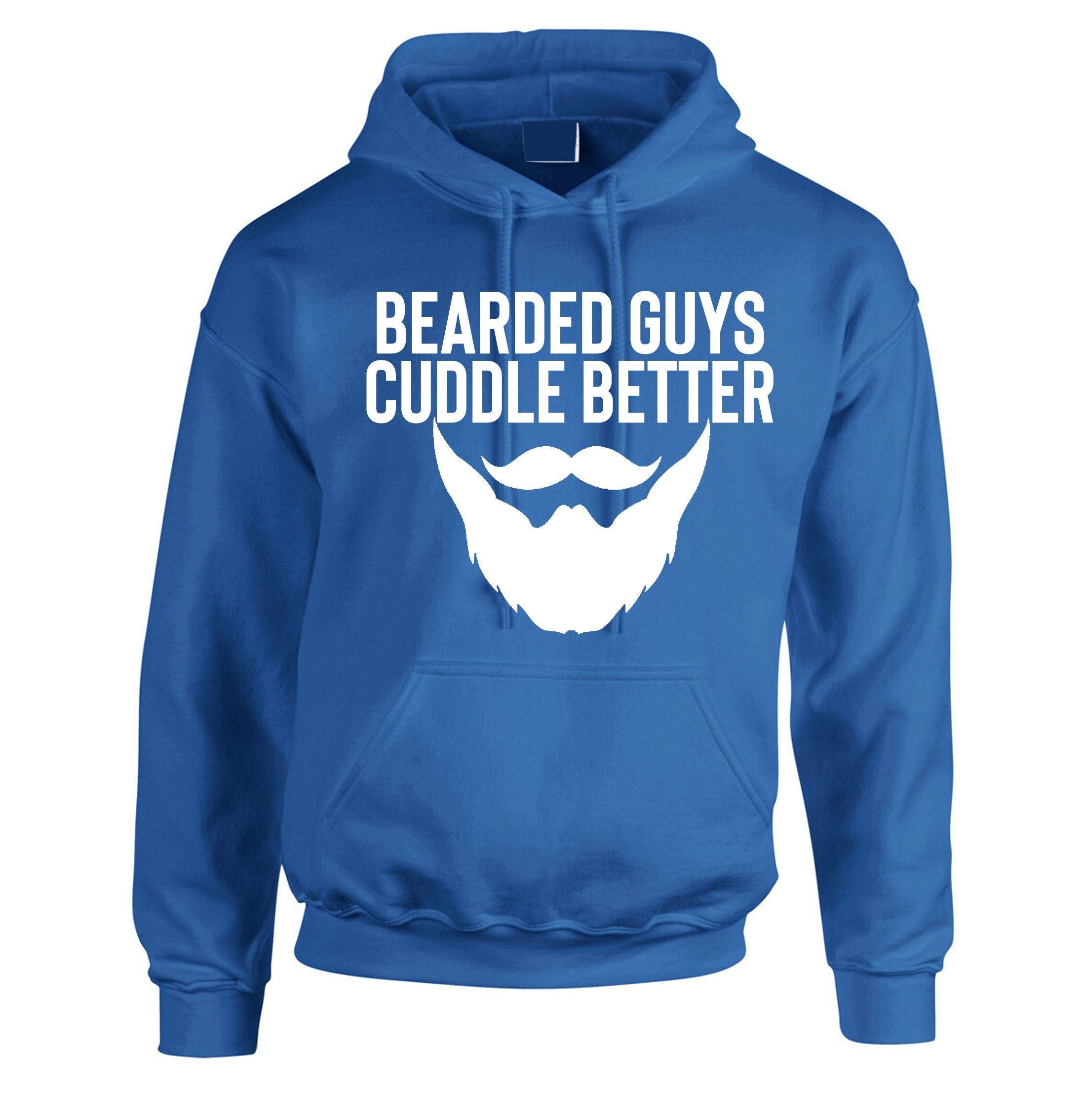 Bearded guys cuddle better funny mens men hoodie hoody hood hooded birthday gift for bearded guy present eid christmas xmas present