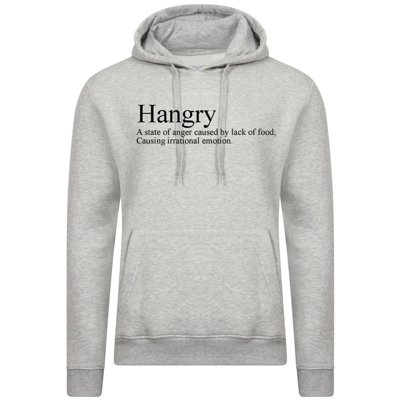 Hangry hoodie hoody hood hooded funny slogan anger caused by lack of food irrational emotion top hungry and angry womens unisex