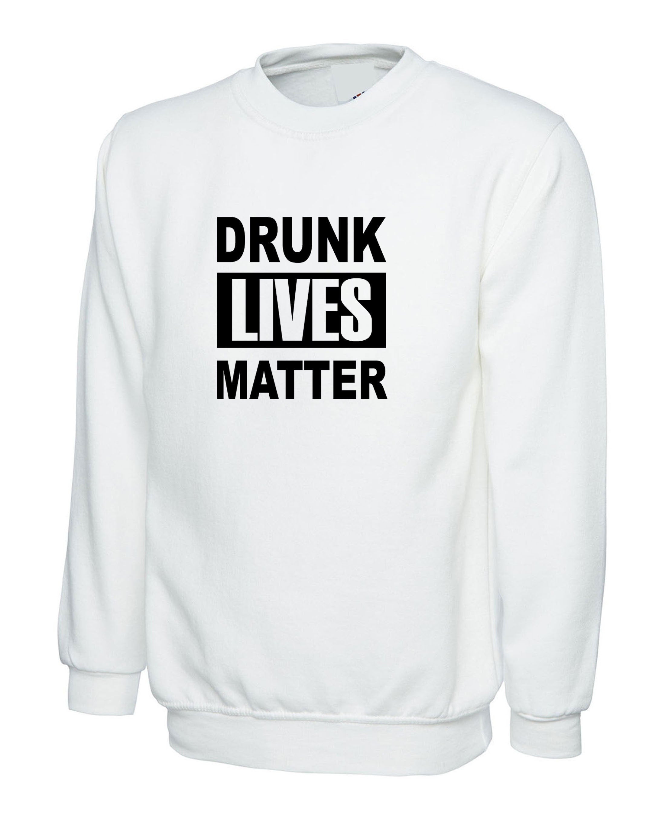 Drunk lives matter funny gift for father uncle dad drink lover birthday sweatshirt jumper sweater shirt joke xmas christmas