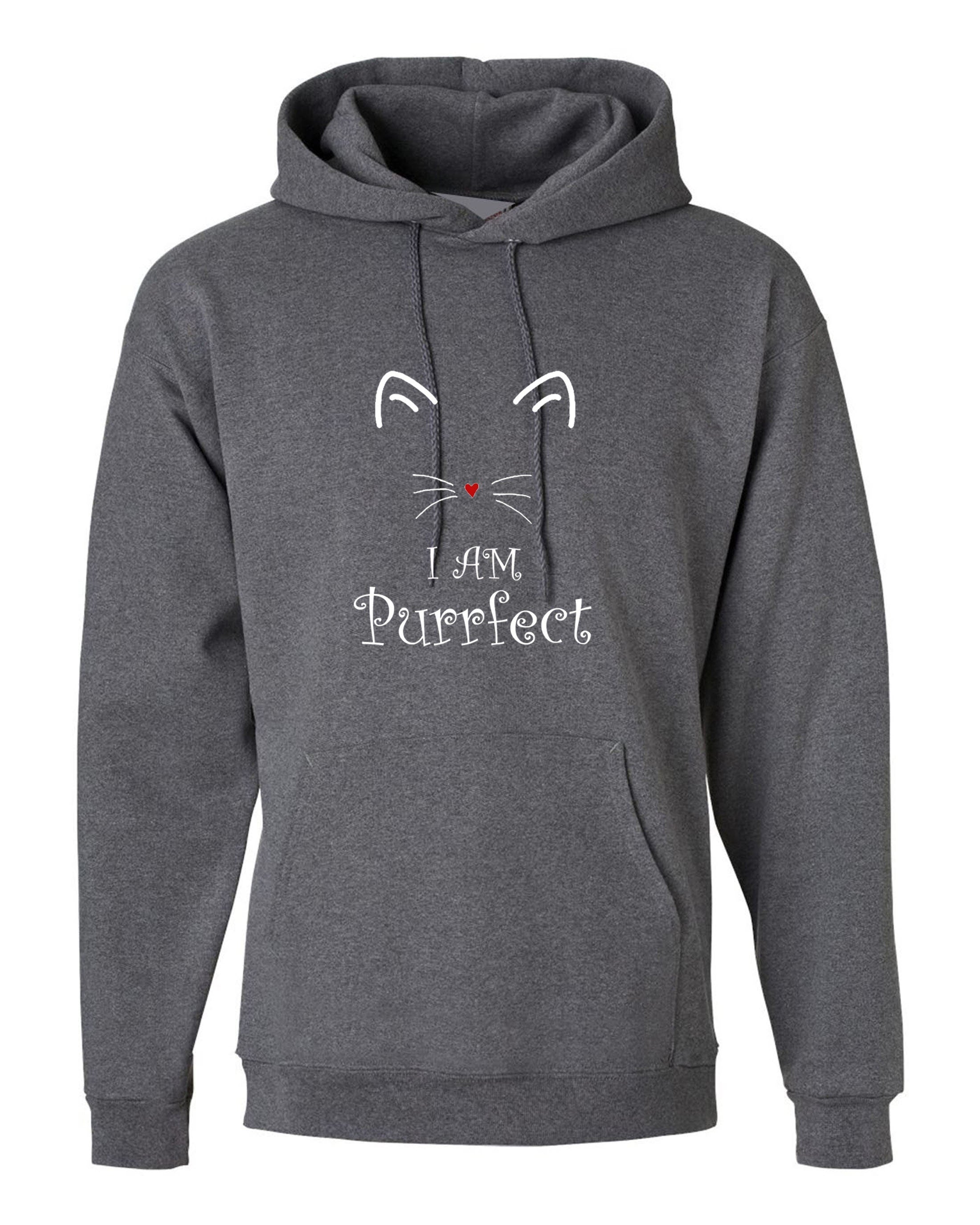 I'm purrfect funny cat hoodie hoody hood hooded perfect gift for cat lovers kitty womens mother's day sister friend present