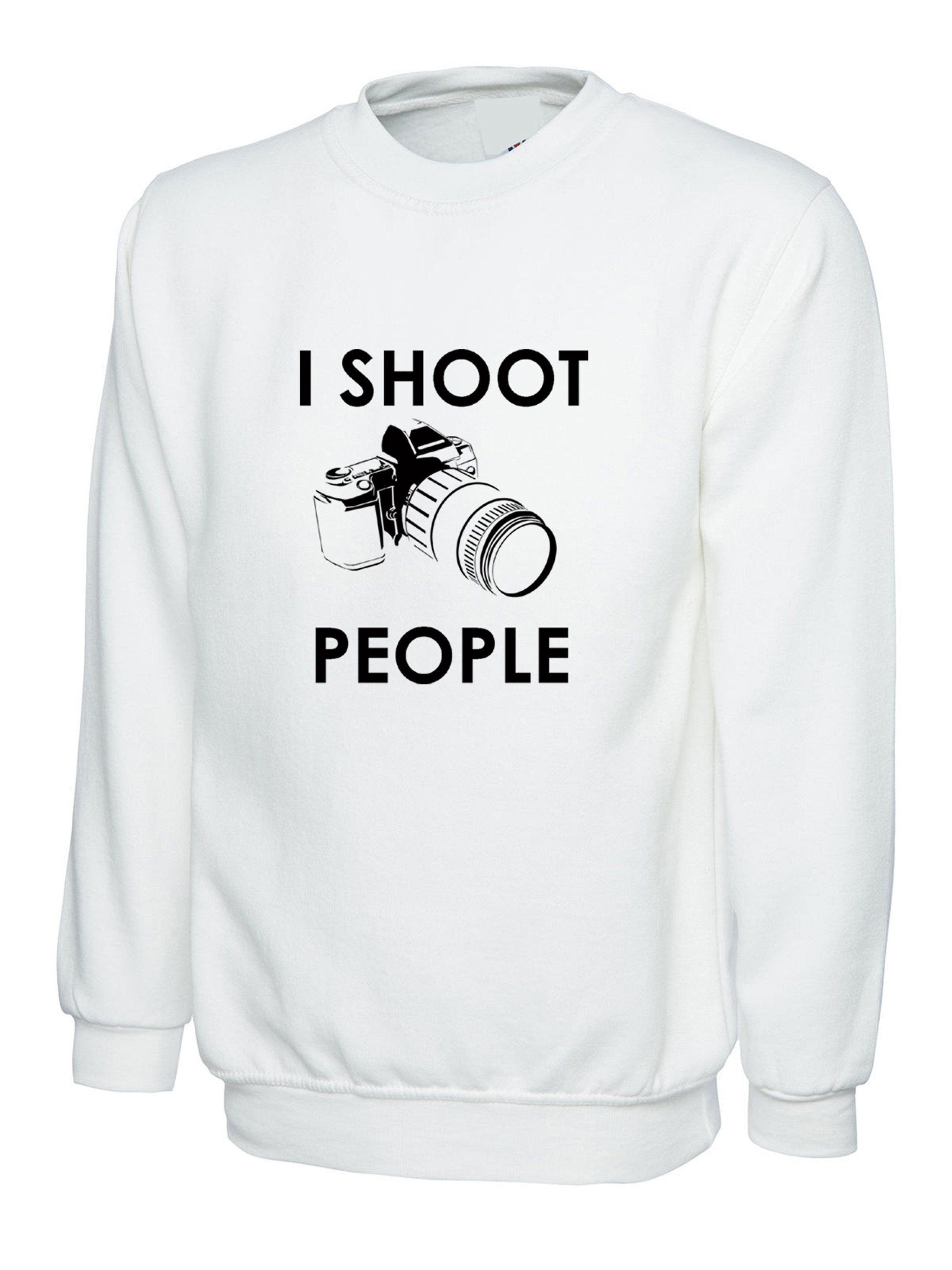 I shoot people funny sweatshirt jumper sweater shirt gift for photographer photography camera dslr present birthday christmas