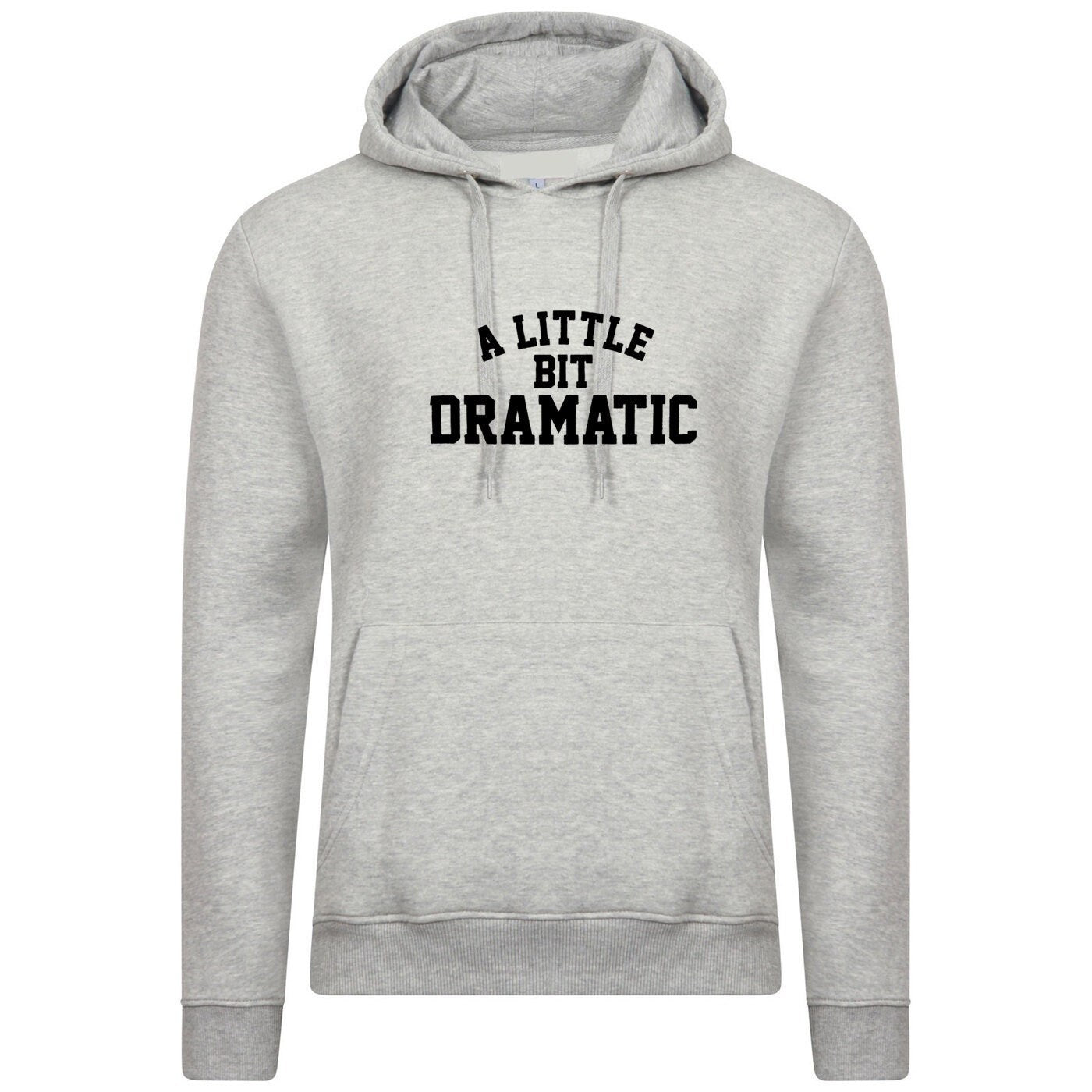 A little bit dramatic mean hoodie hoody hood hooded top fashion tumblr drama queen king gift womens ladies party birthday