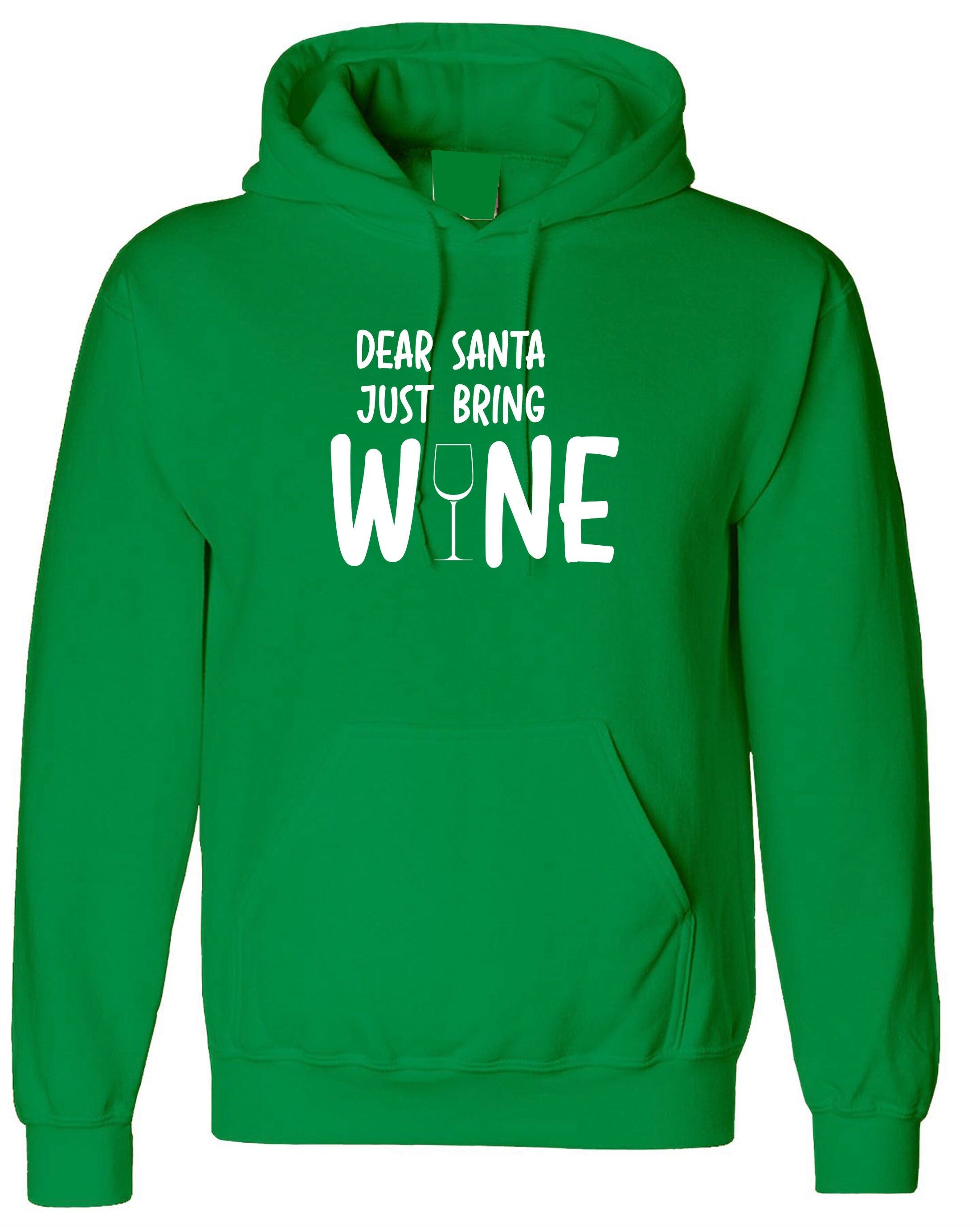 Dear santa bring wine funny santa clause christmas hoodie hoody hood hooded gift wine xmas joke present for wine lovers