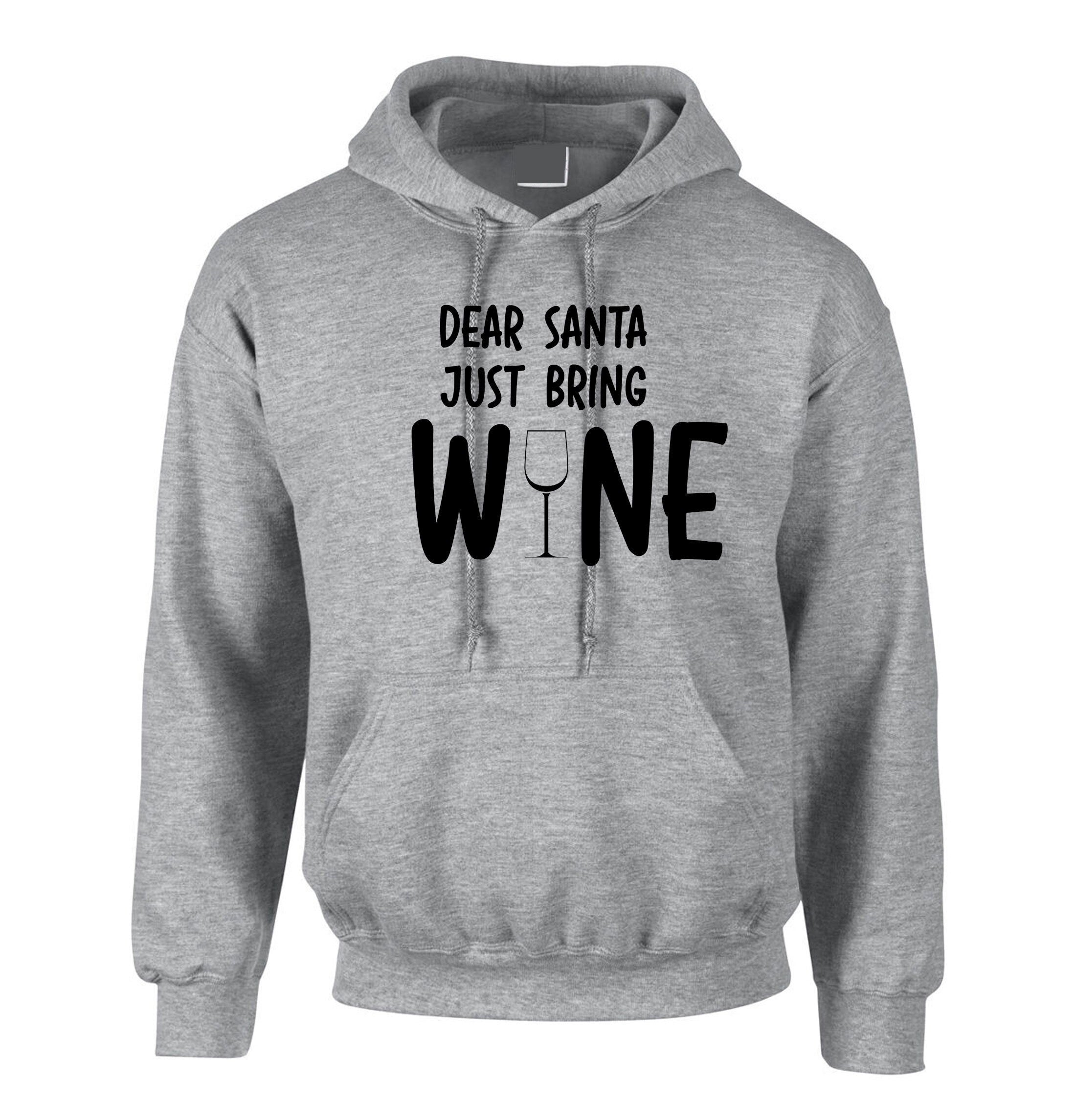 Dear santa bring wine funny santa clause christmas hoodie hoody hood hooded gift wine xmas joke present for wine lovers