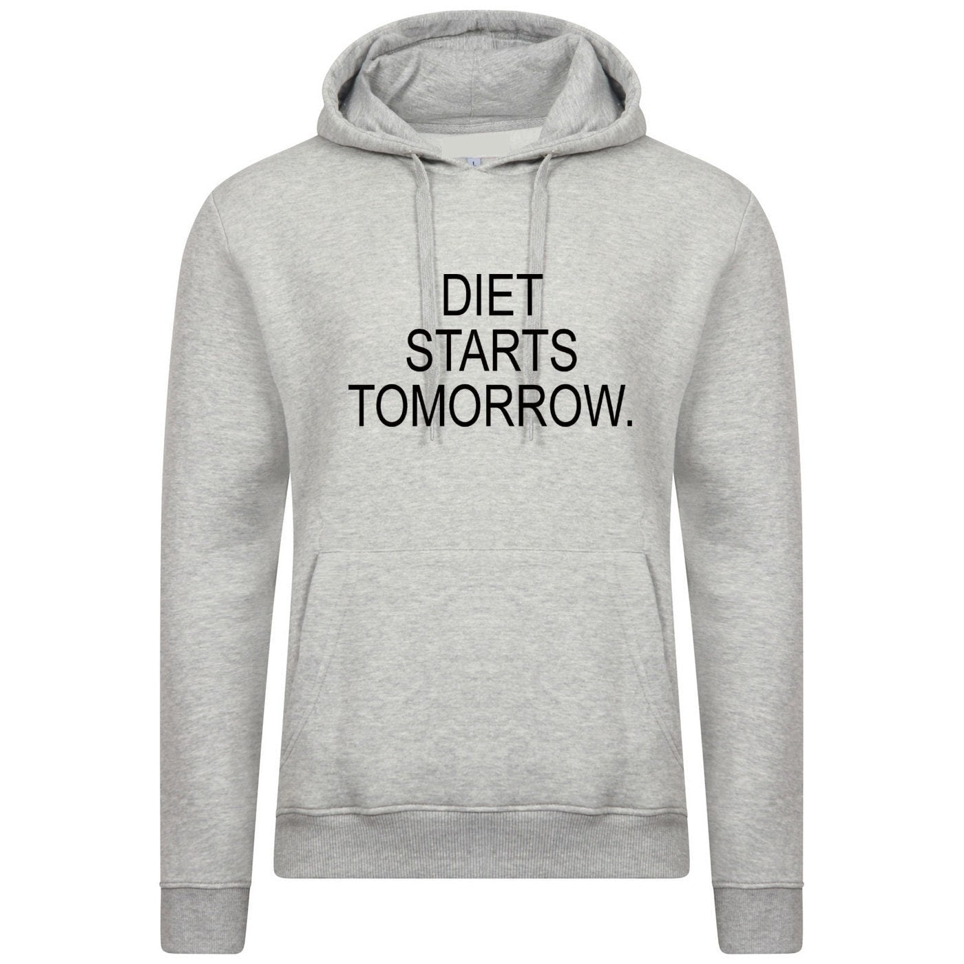 Diet starts tomorrow - funny lazy in diet hoodie hoody hood hooded women men ladies top workout gym slogan humor joke unisex top