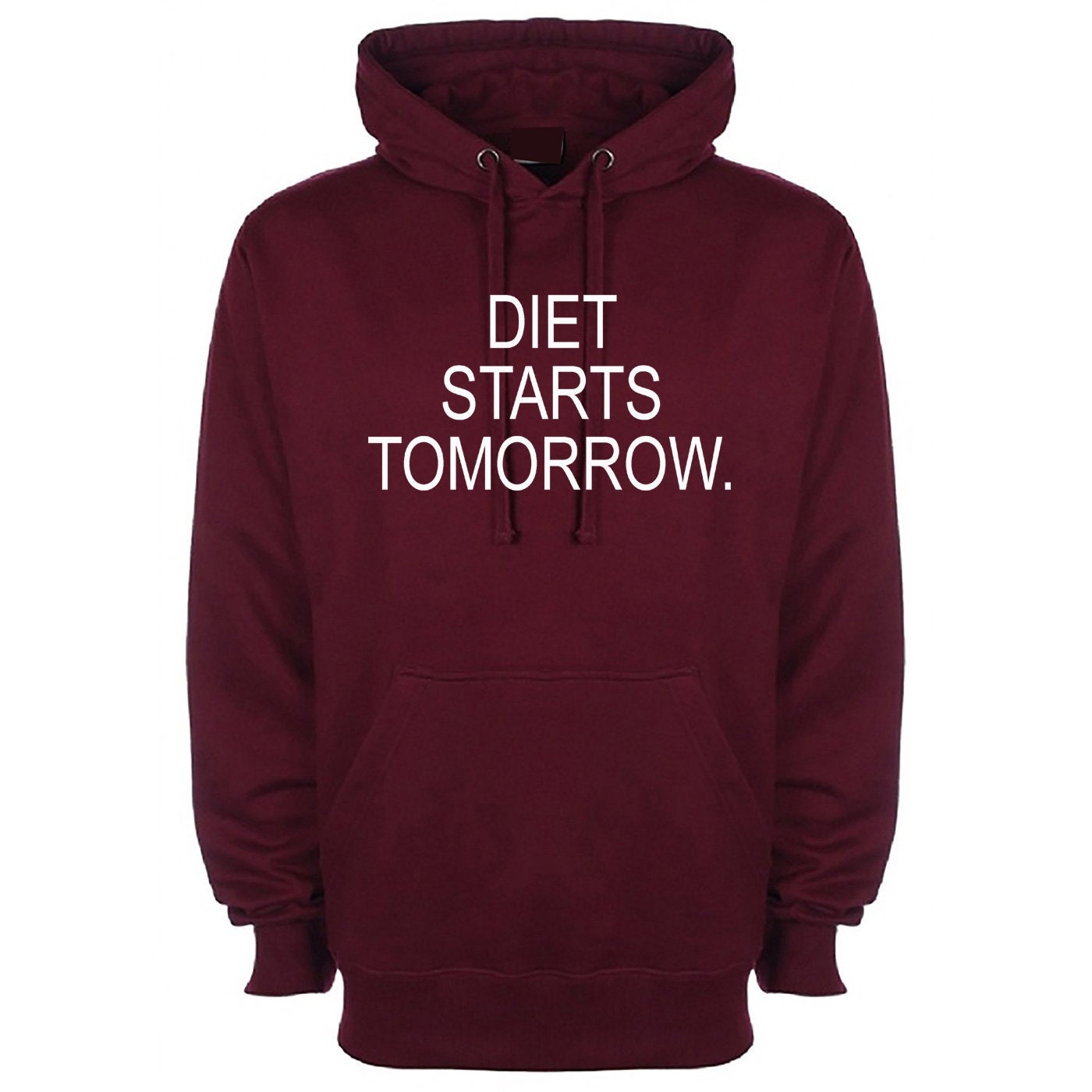 Diet starts tomorrow - funny lazy in diet hoodie hoody hood hooded women men ladies top workout gym slogan humor joke unisex top